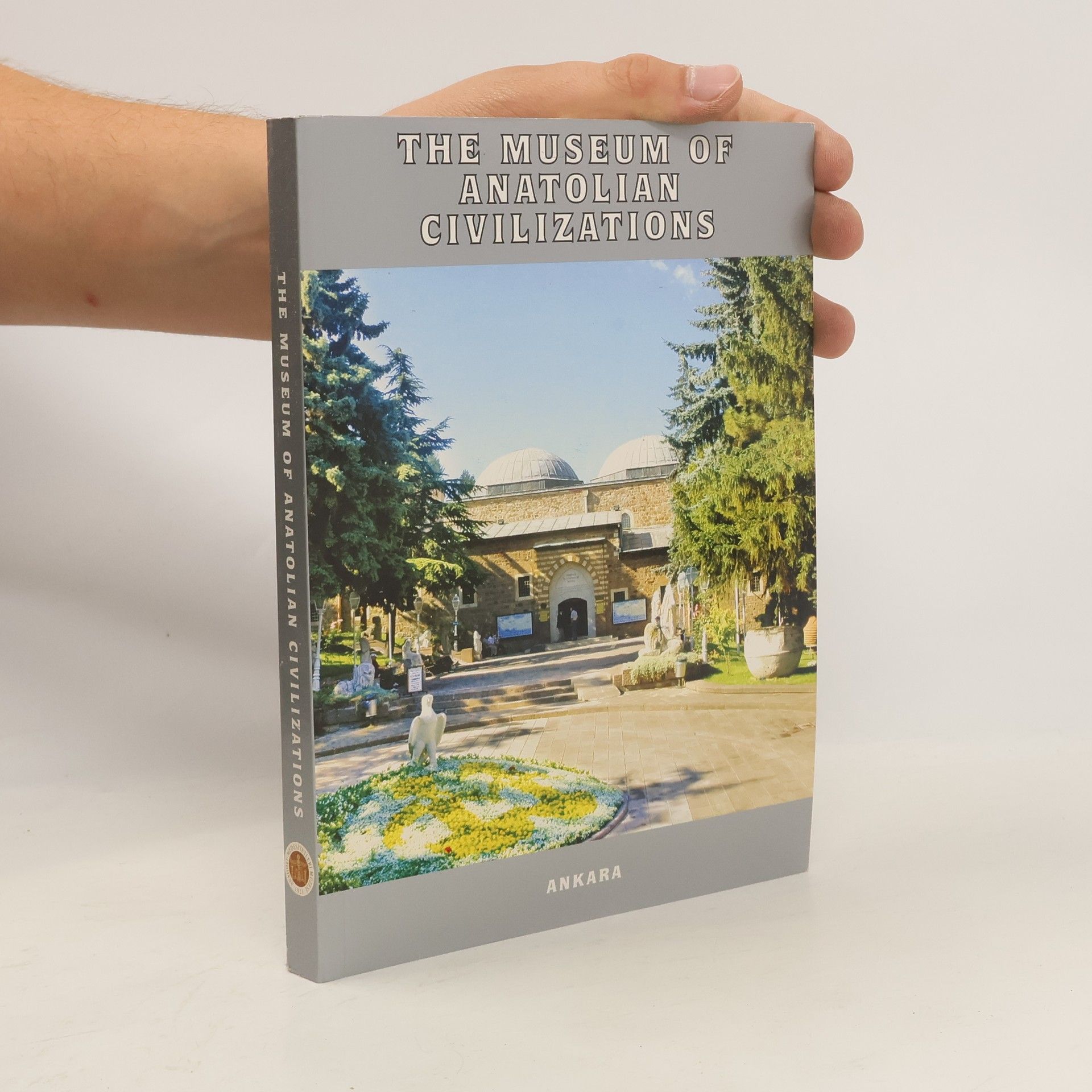Kolektiv autorů The museum of Anatolian civilizations