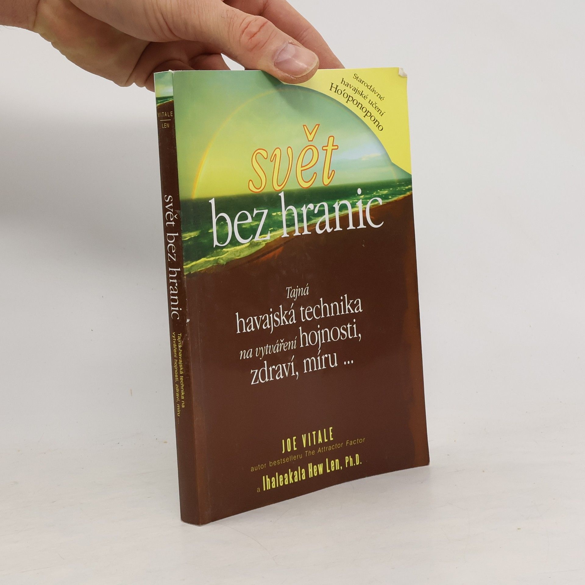 Joe Vitale Svět bez hranic: Tajná havajská technika na vytváření hojnosti, zdraví, míru...