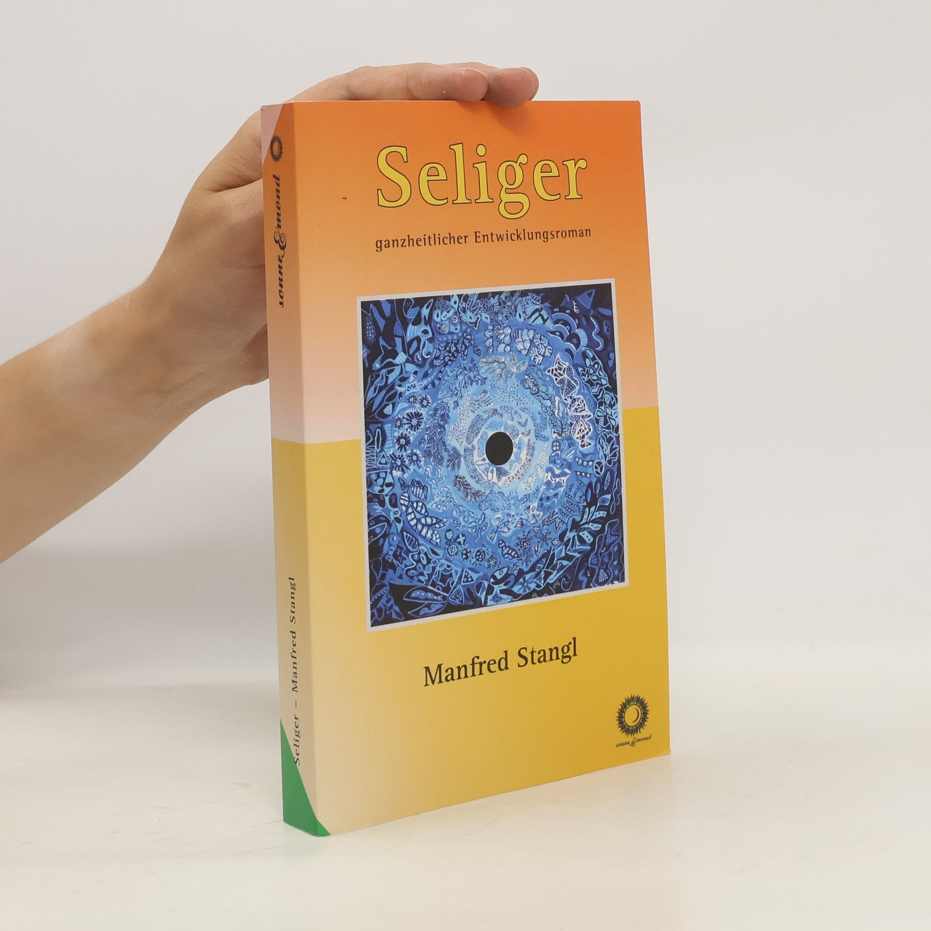 Manfred Stangl Seliger. ganzheitlicher Entwicklungsroman