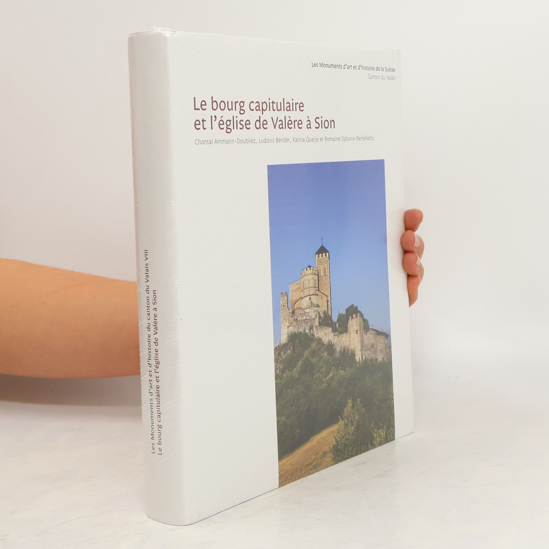 Collectif d'auteurs Le bourg capitulaire et l'église de Valère à Sion