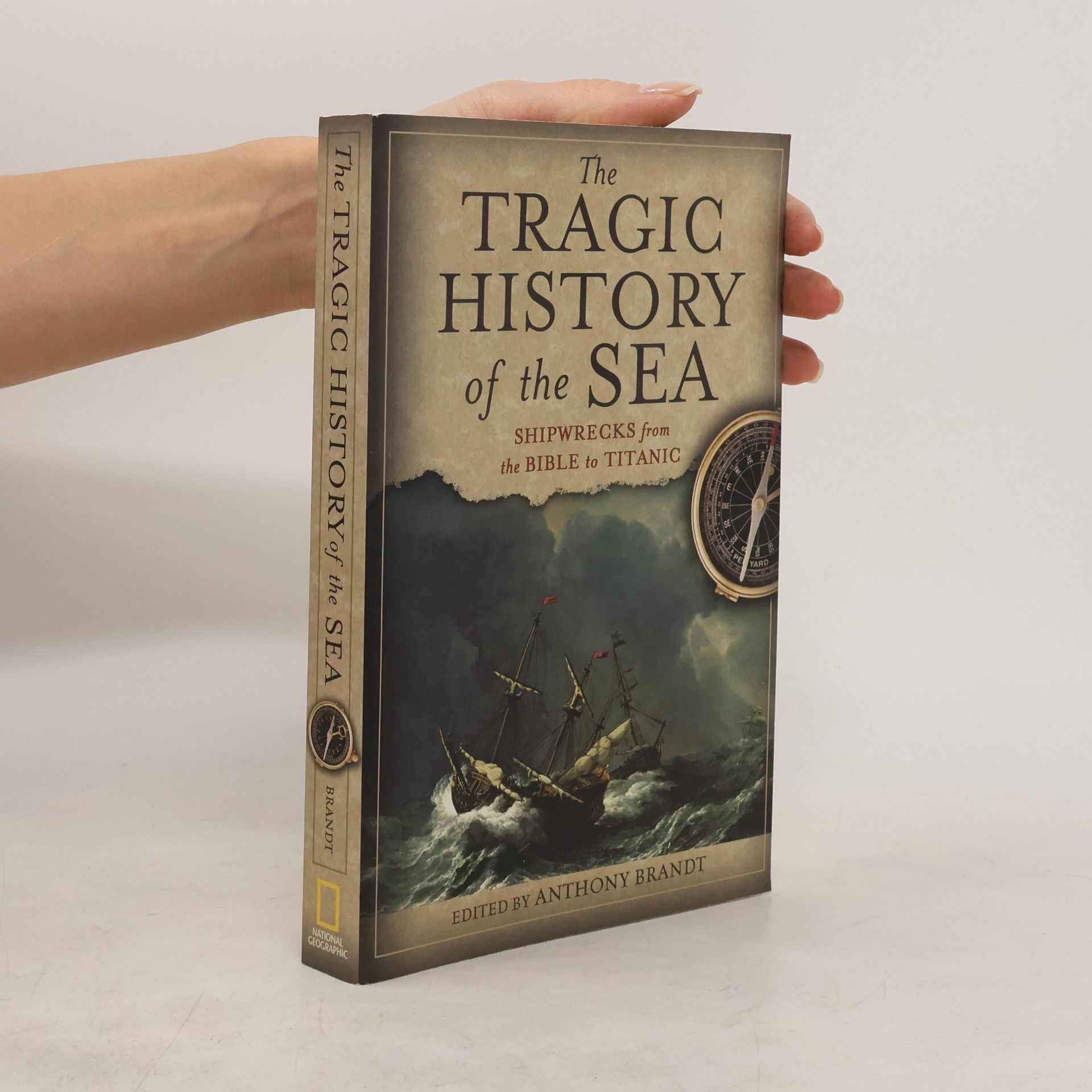 Anthony Brandt The Tragic History of the Sea