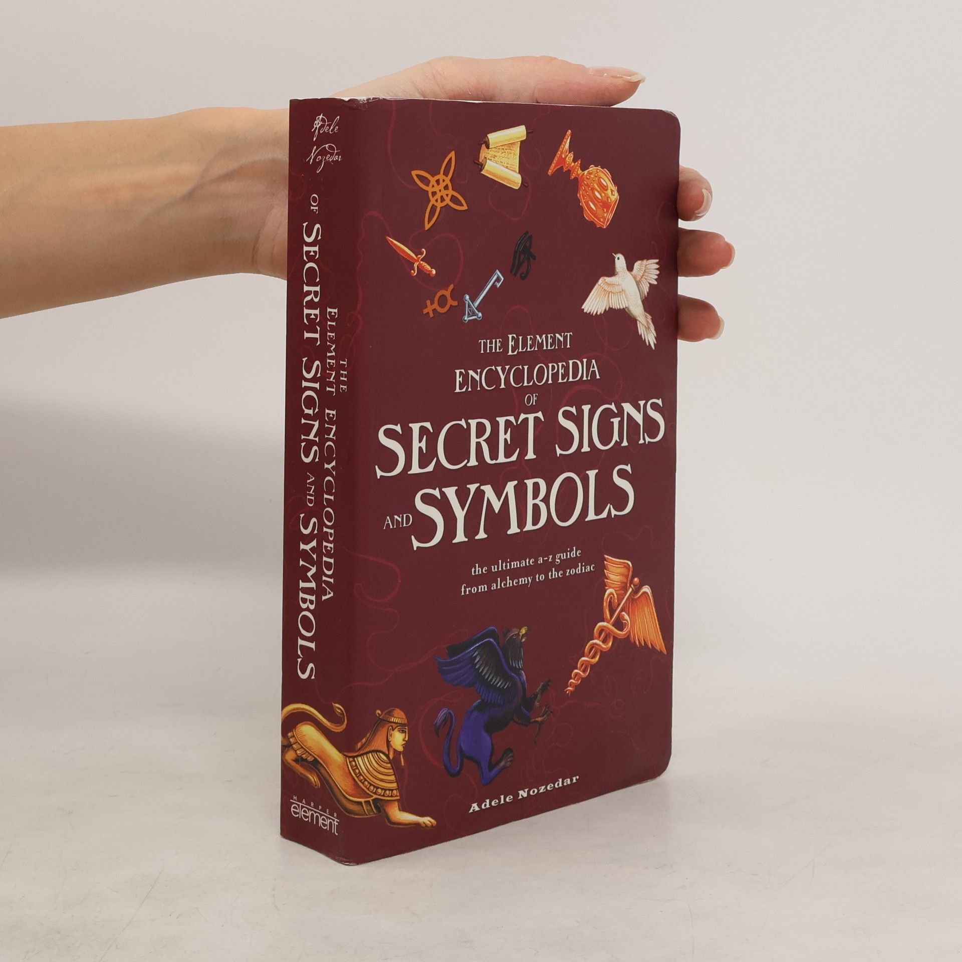 Adele Nozedar The Element Encyclopedia of Secret Signs and Symbols