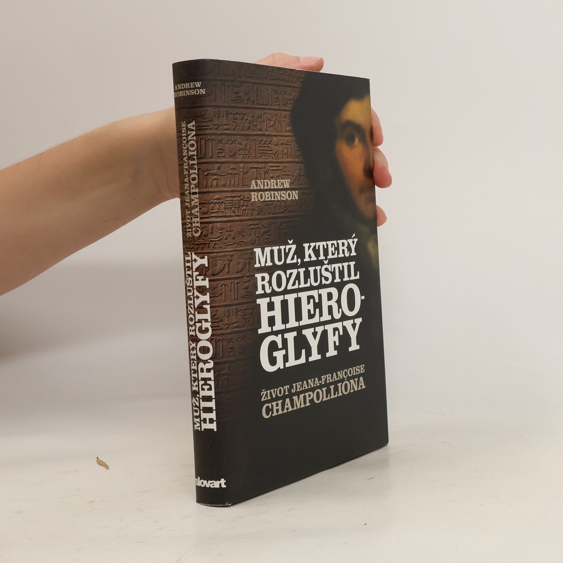 Andrew J. Robinson Muž, který rozluštil hieroglyfy