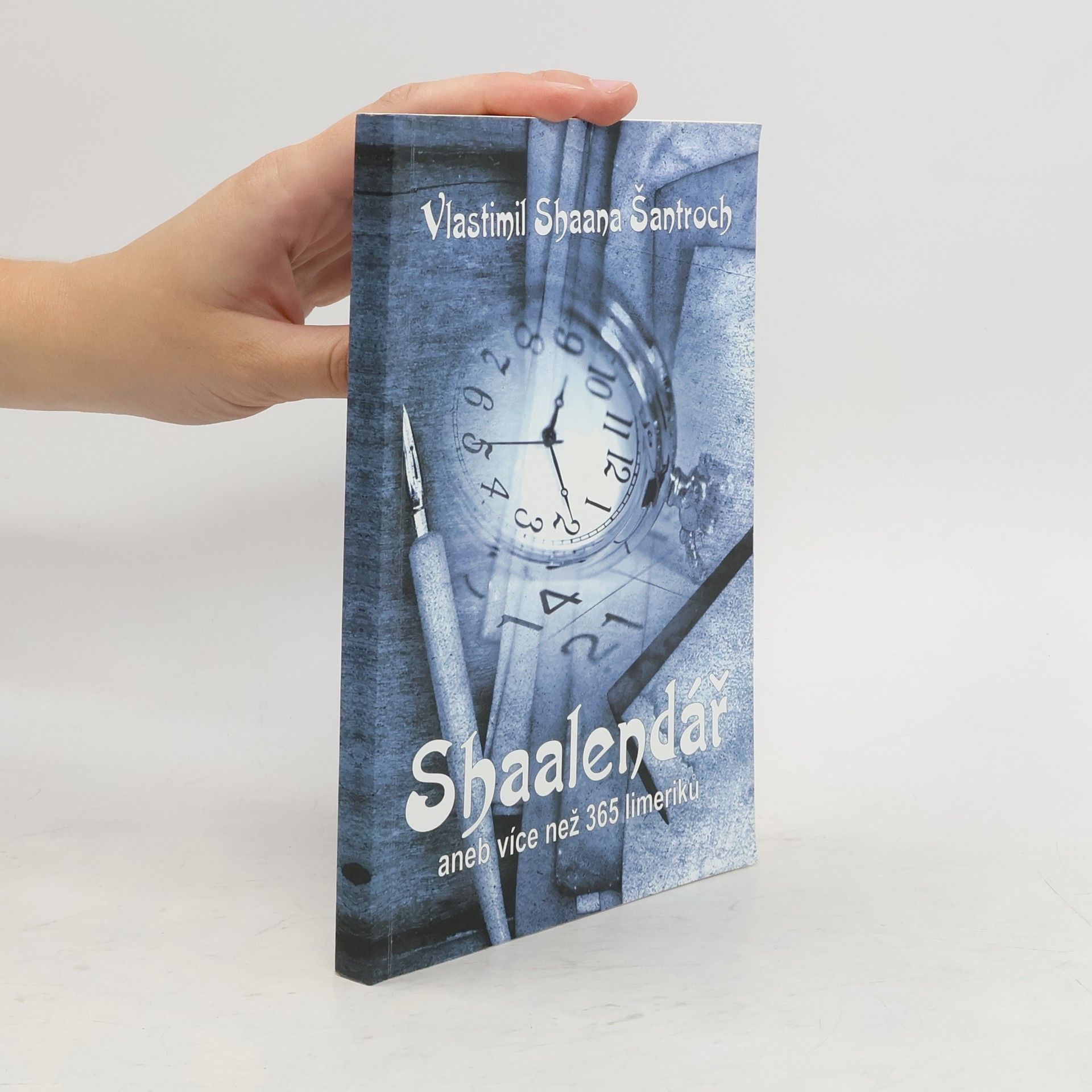 Vlastimil Shaana Šantroch Shaalendář, aneb, Více než 365 limeriků
