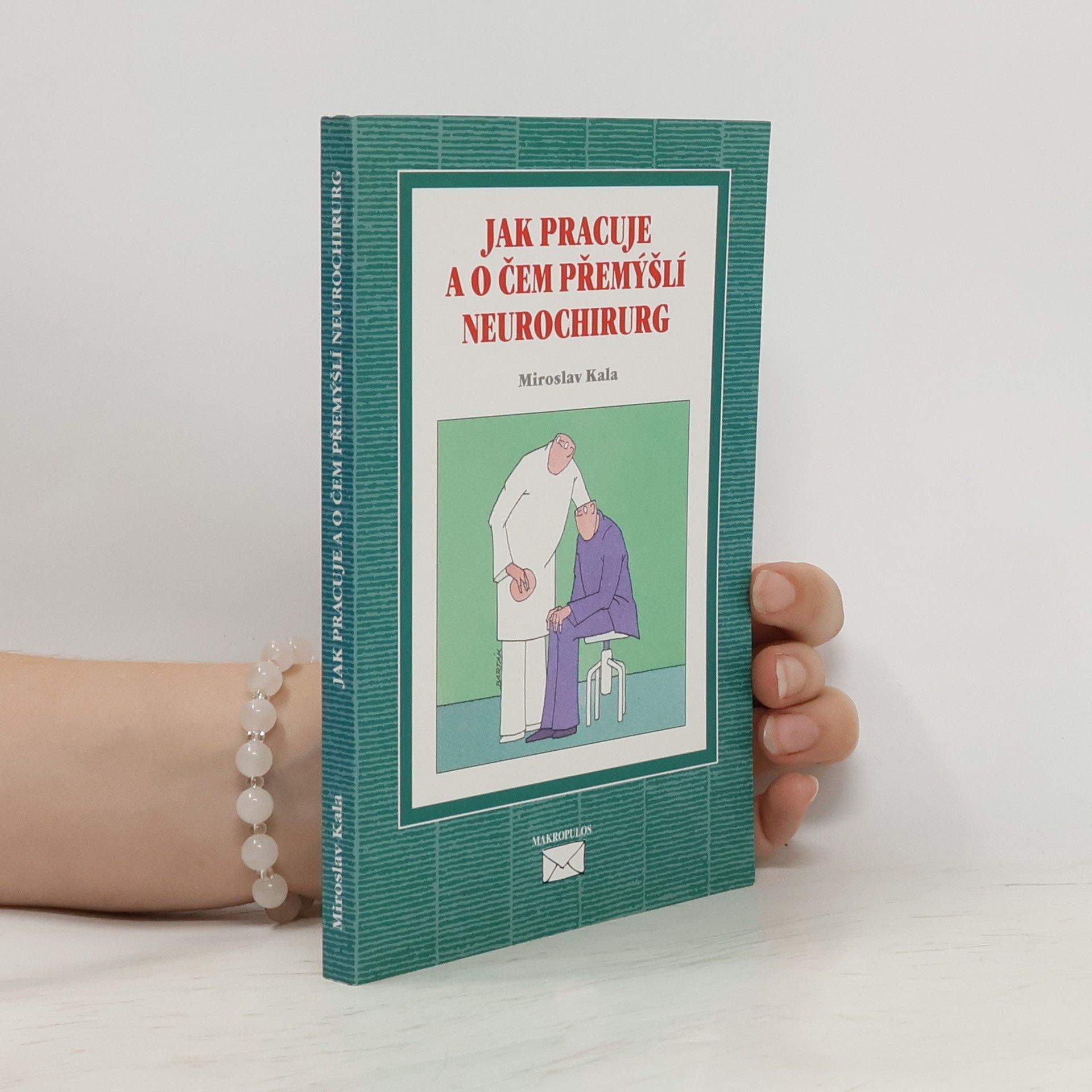 Miroslav Kala Jak pracuje a o čem přemýšlí neurochirurg