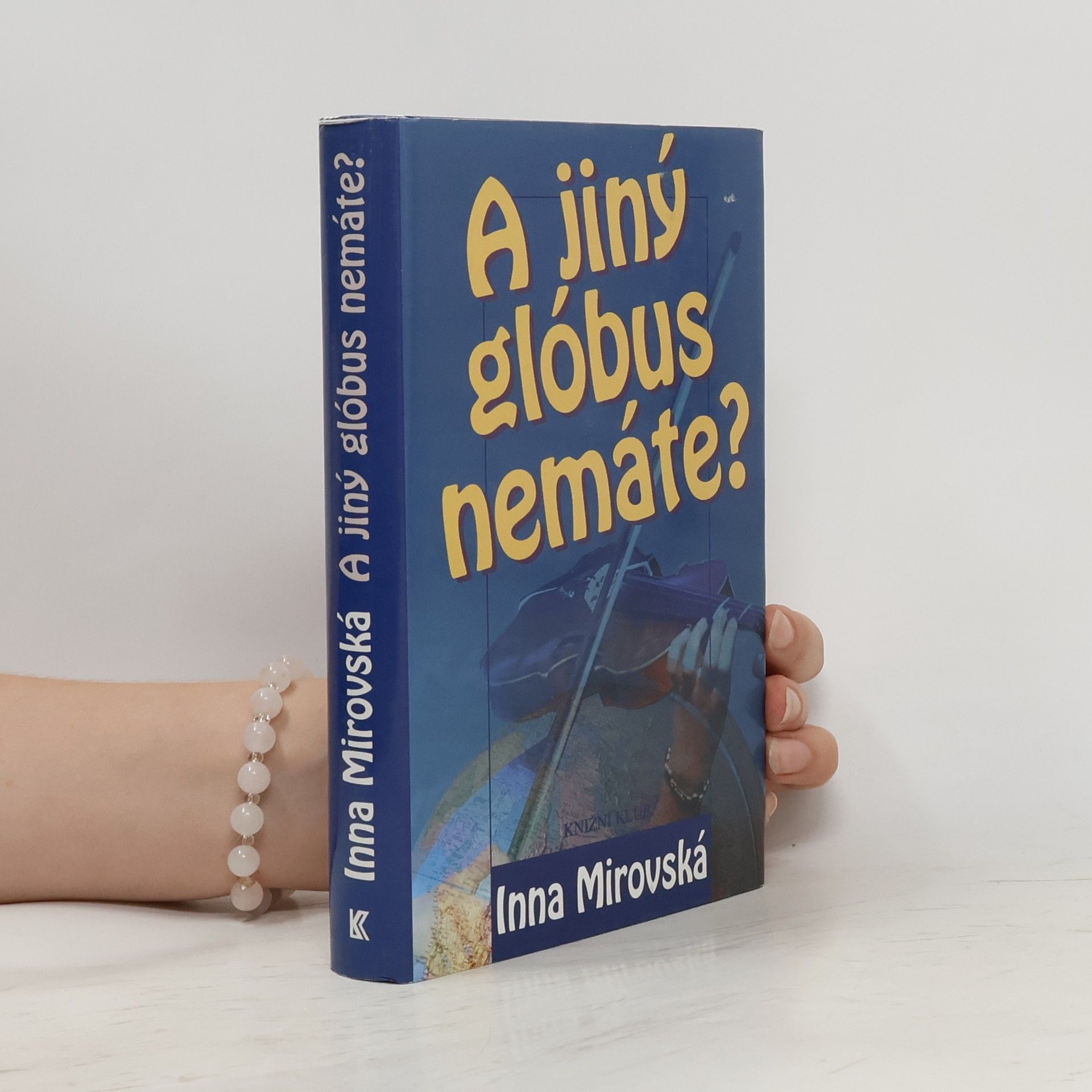 Inna Rottová Mirovská A jiný glóbus nemáte?