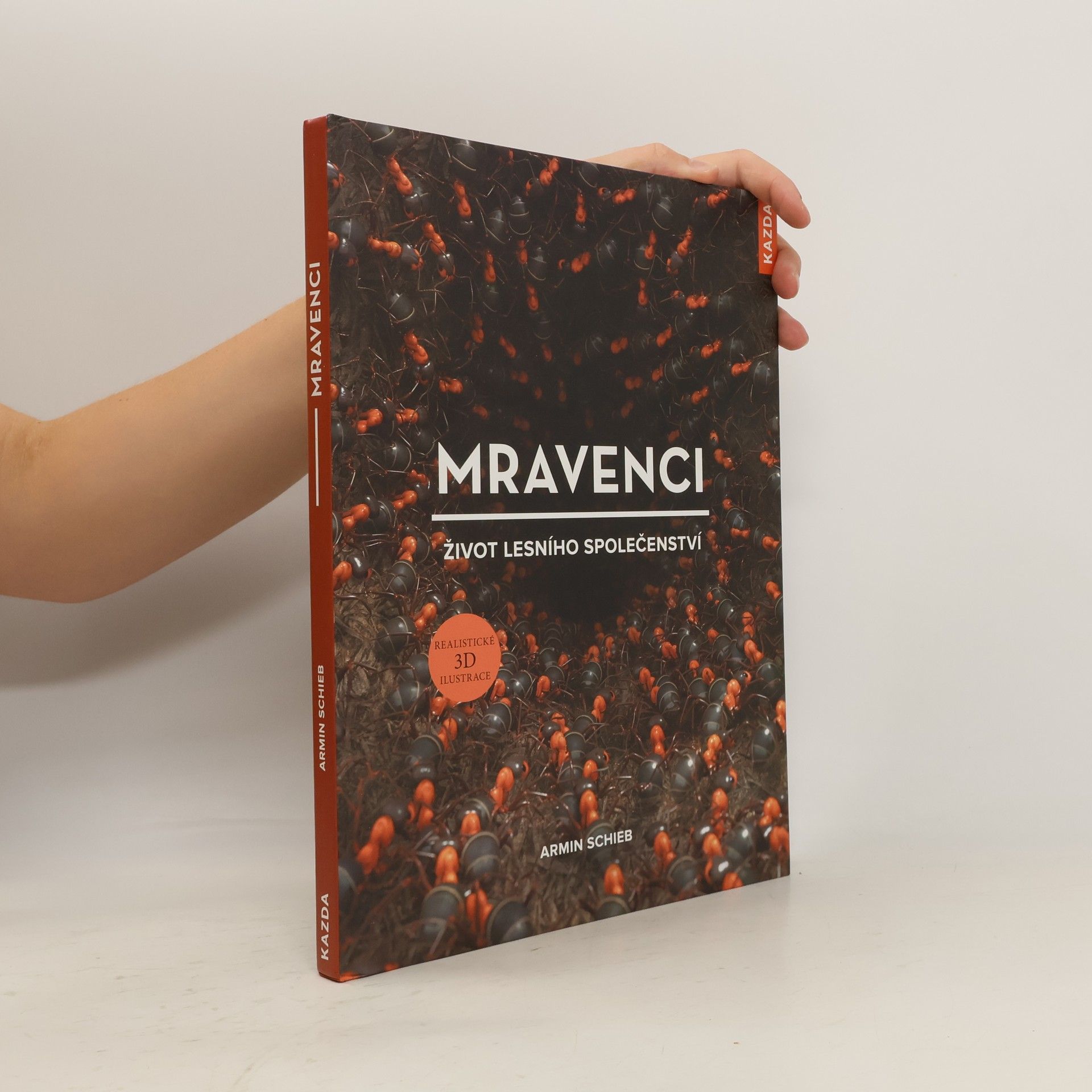 Armin Schieb Mravenci : život lesního společenství