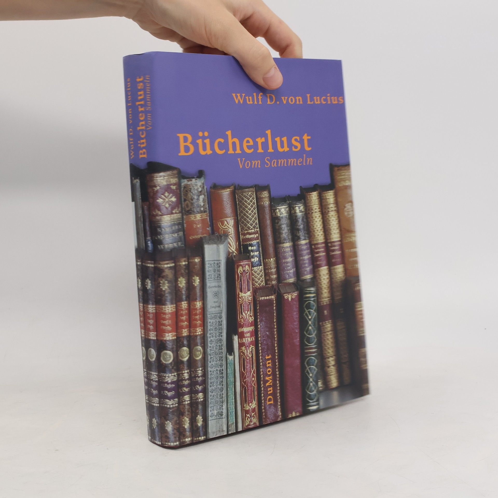 Wulf D. von Lucius Bücherlust. Vom Sammeln