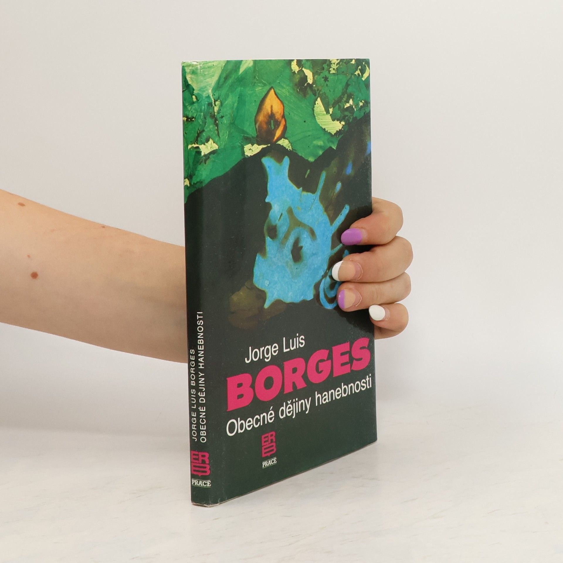 Jorge Luis Borges Obecné dějiny hanebnosti