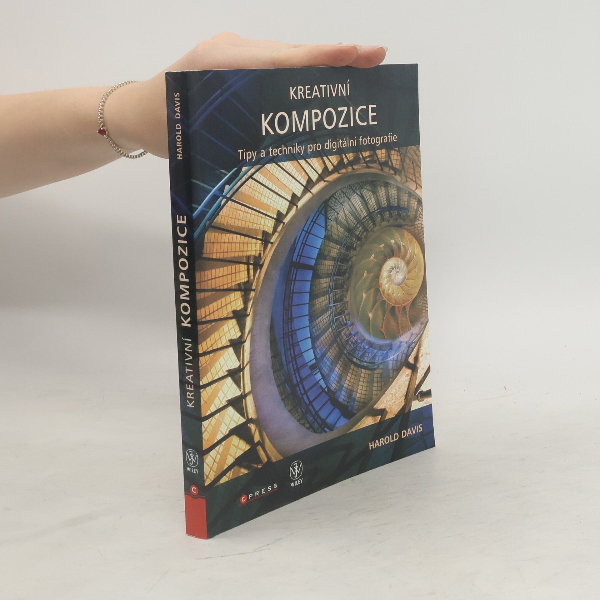 Harold Davis Kreativní kompozice: Tipy a techniky pro digitální fotografie