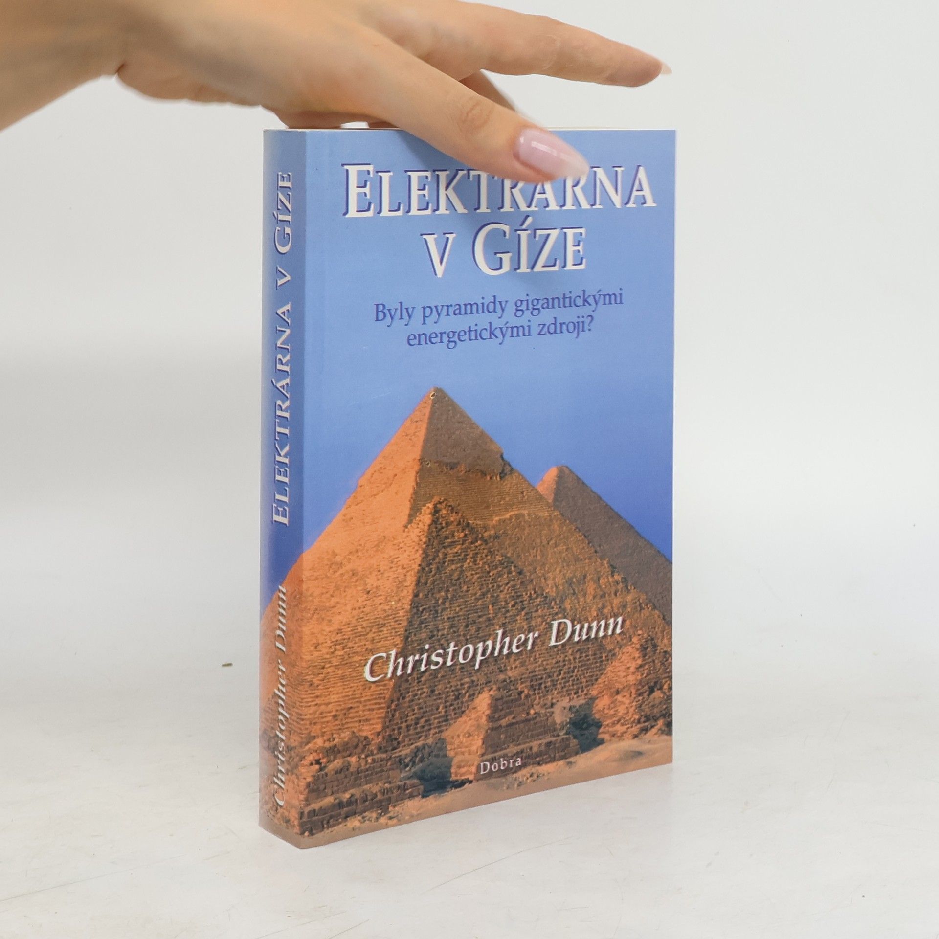 Christopher Dunn Elektrárna v Gíze: Byly pyramidy gigantickými energetickými zdroji?