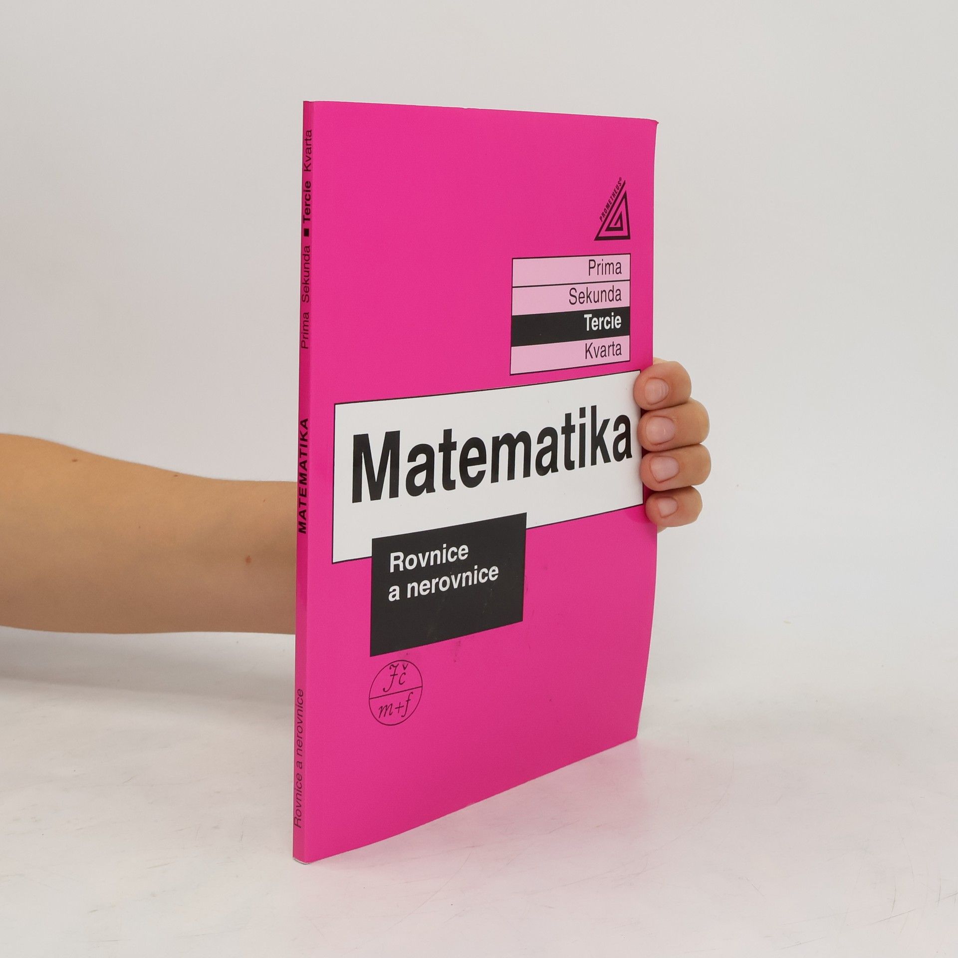 Jiří Mikulčák Matematika. Tercie, Rovnice a nerovnice