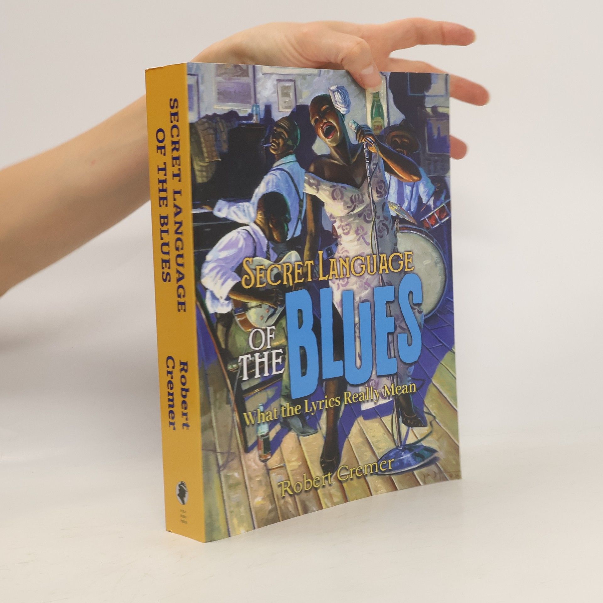 Robert Cremer Secret Language of the Blues