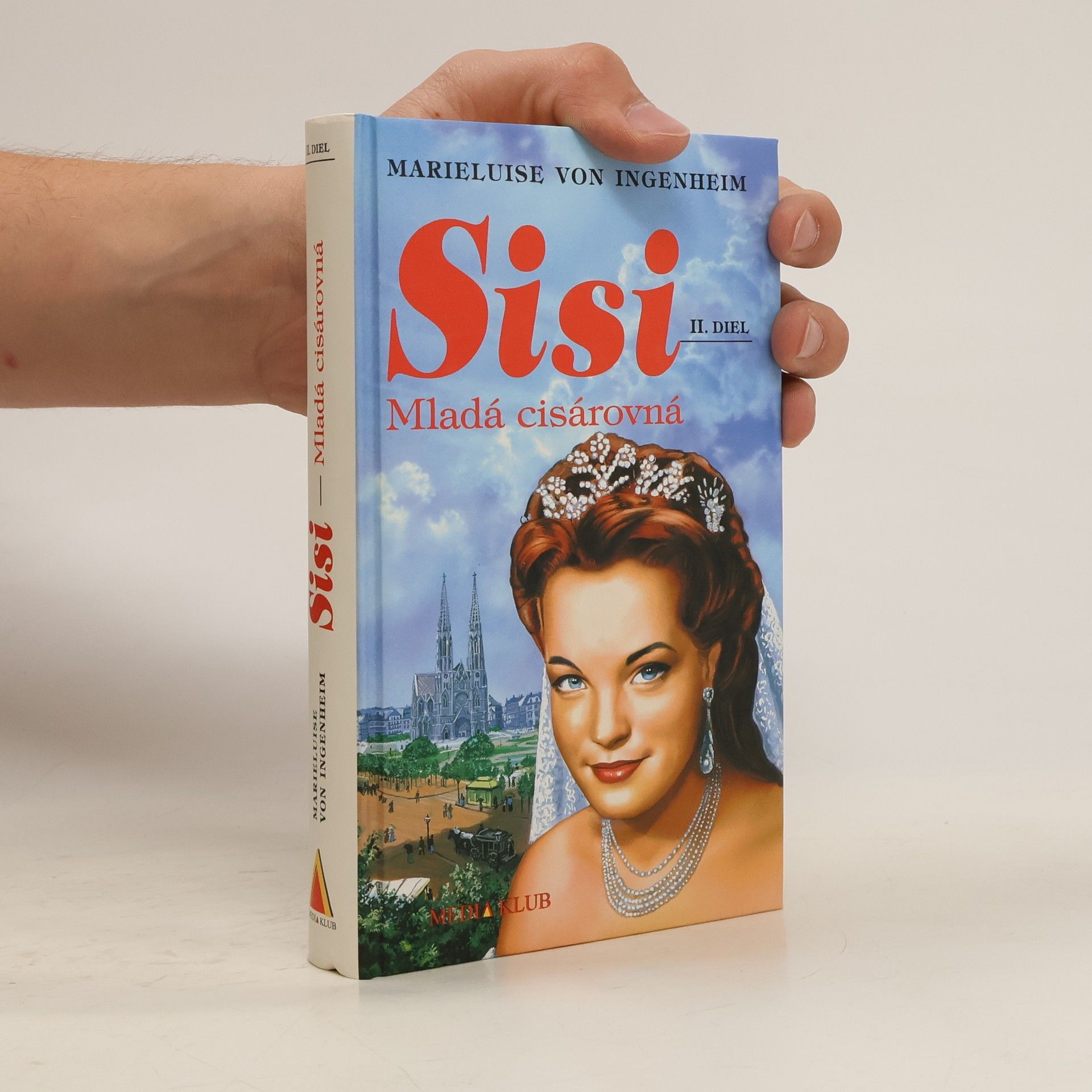 Maireluise von Ingenheim Sisi. Mladá cisárovná