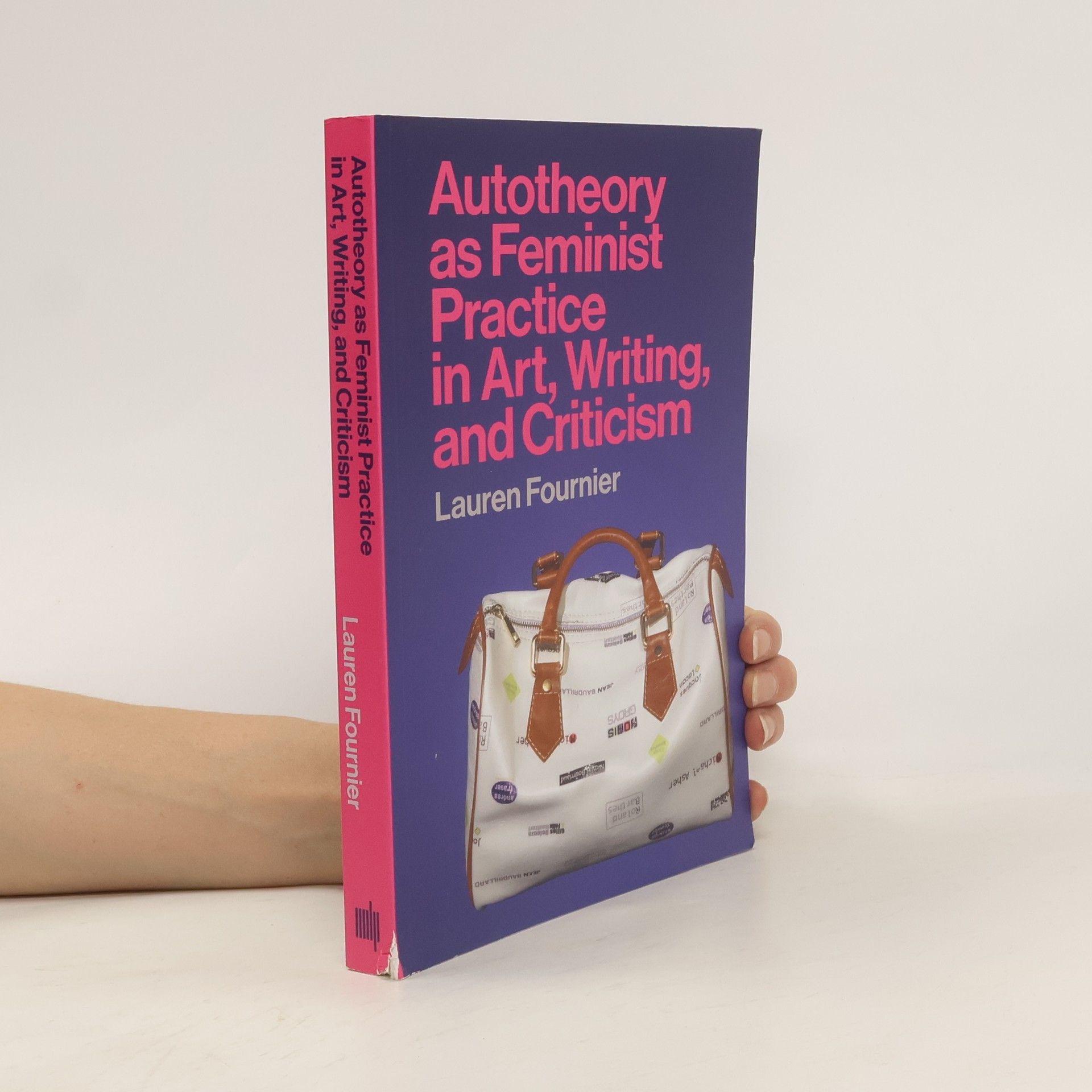 Lauren Fournier Autotheory as Feminist Practice in Art, Writing, and Criticism