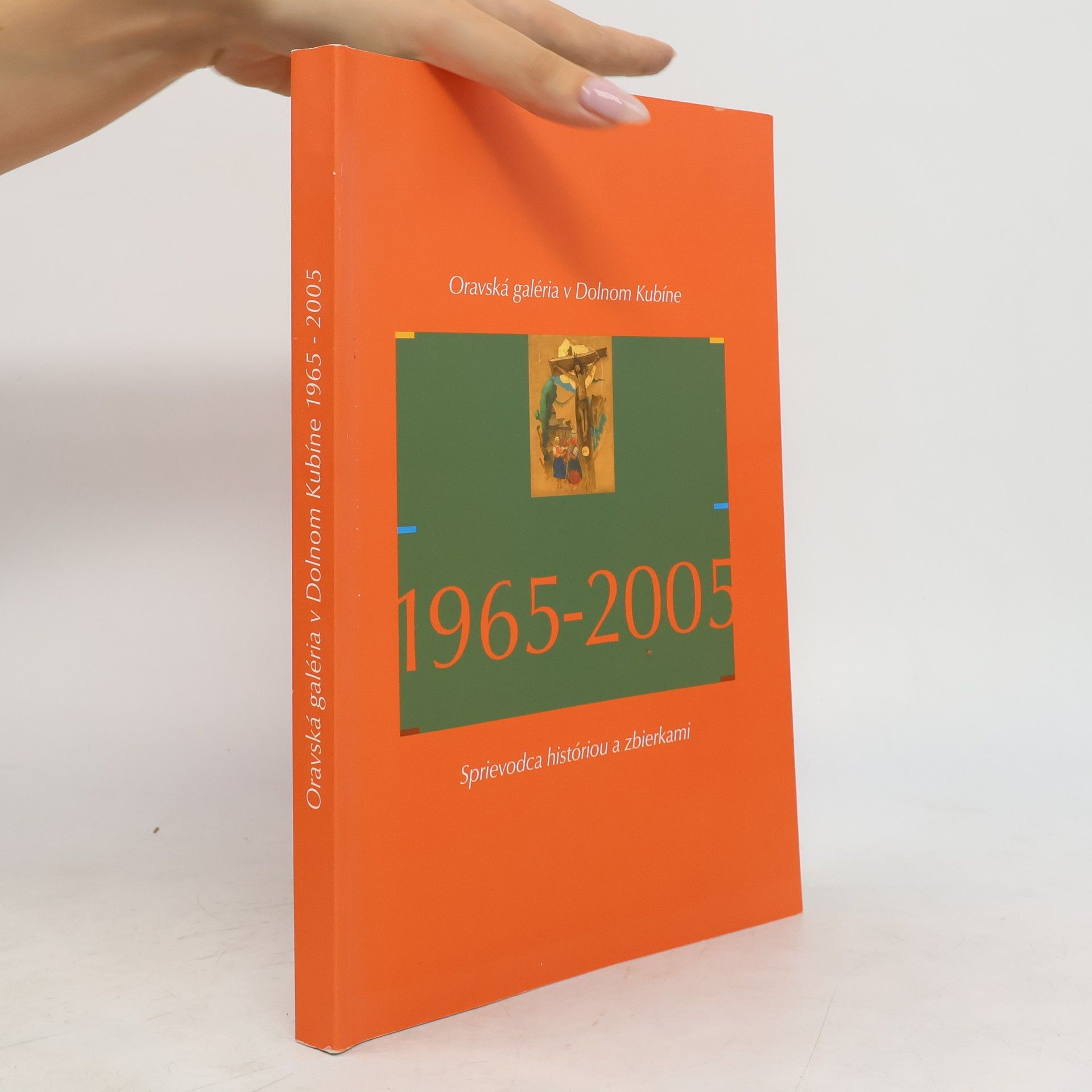 Eva Ľuptáková Oravská galéria v Dolnom Kubíne 1965-2005