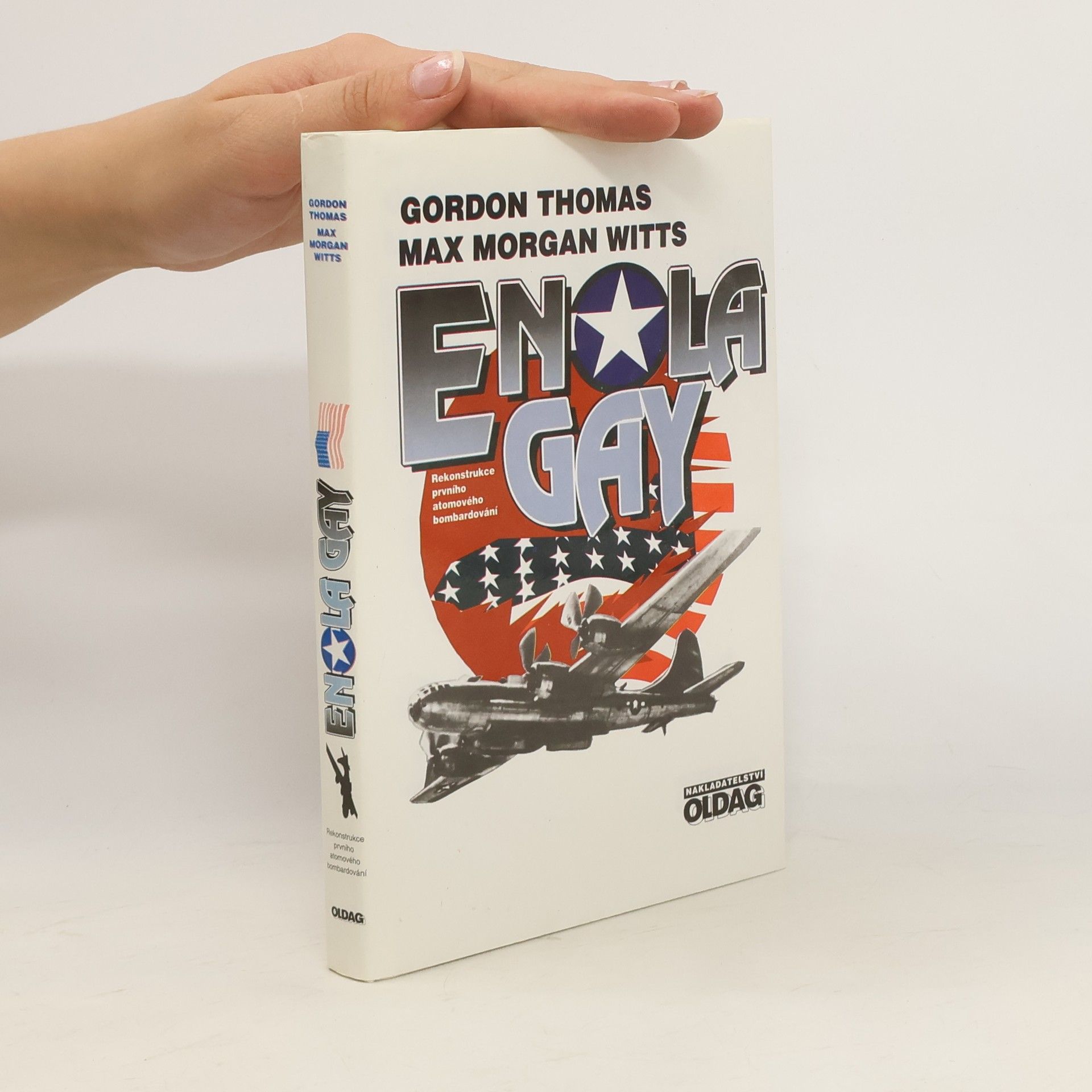 Gordon Thomas Enola Gay. Rekonstrukce prvního atomového bombardování