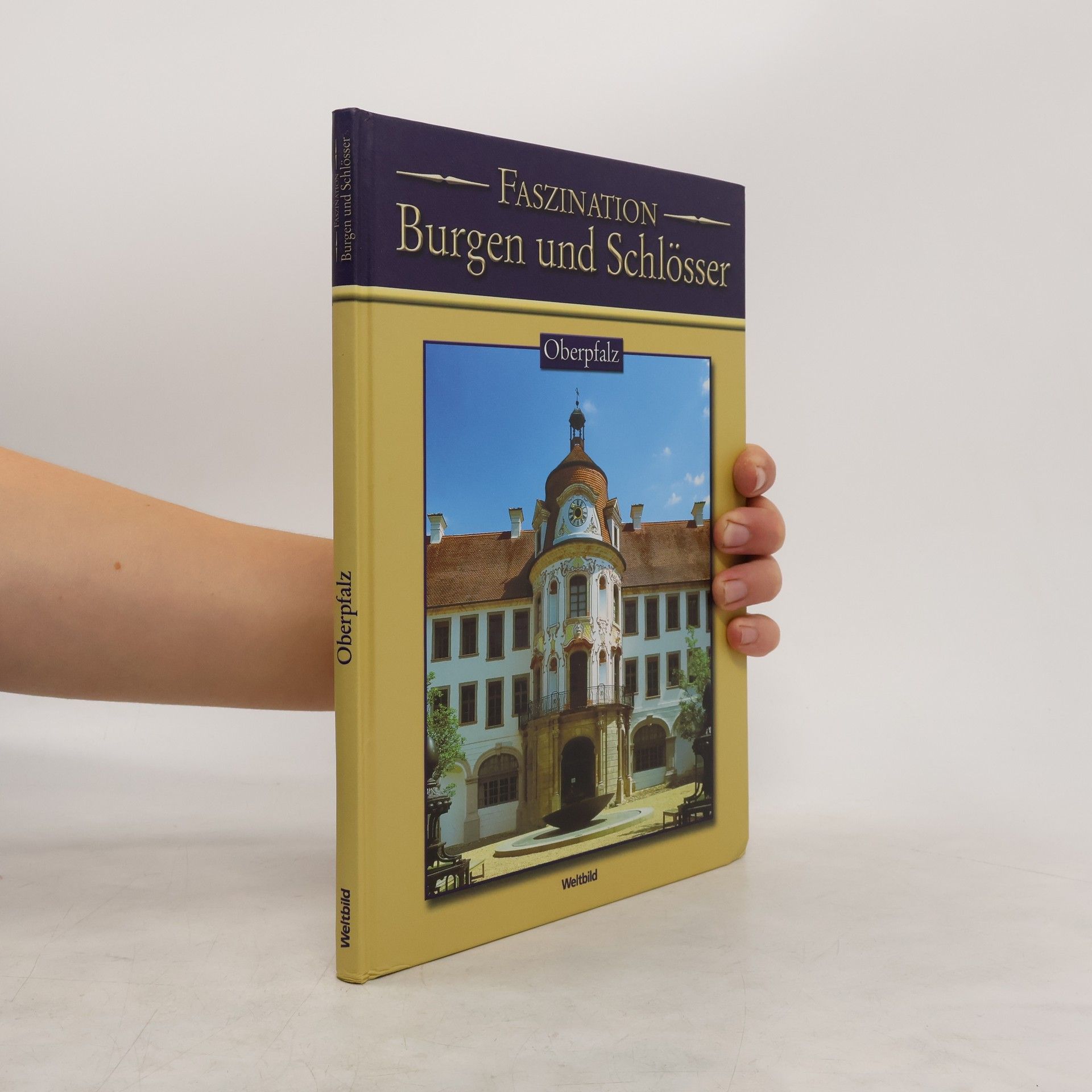 Collectif d'auteurs Faszination Burgen und Schlösser. Oberpfalz