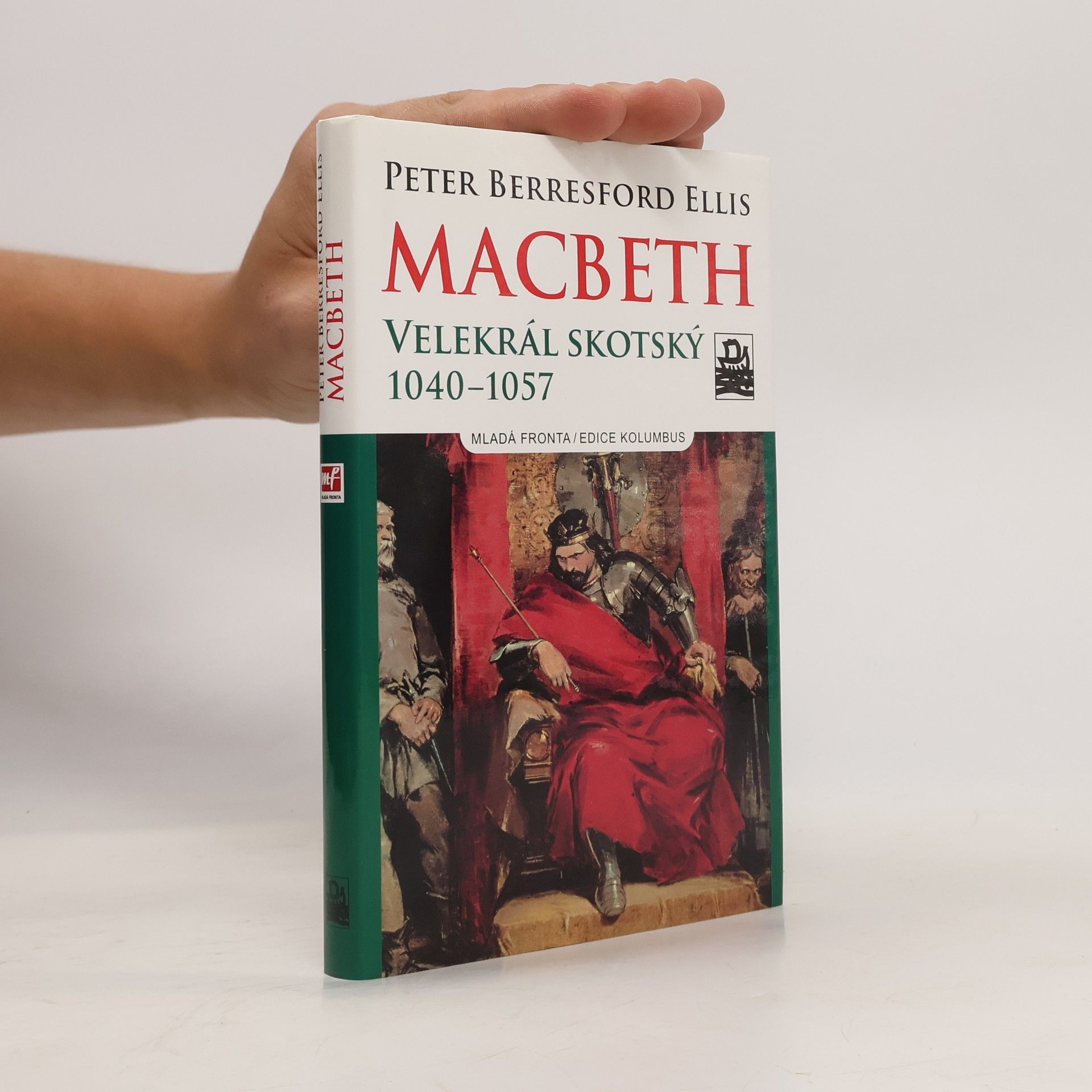 Peter Berresford Ellis MacBeth - Velekrál skotský : 1040-1057