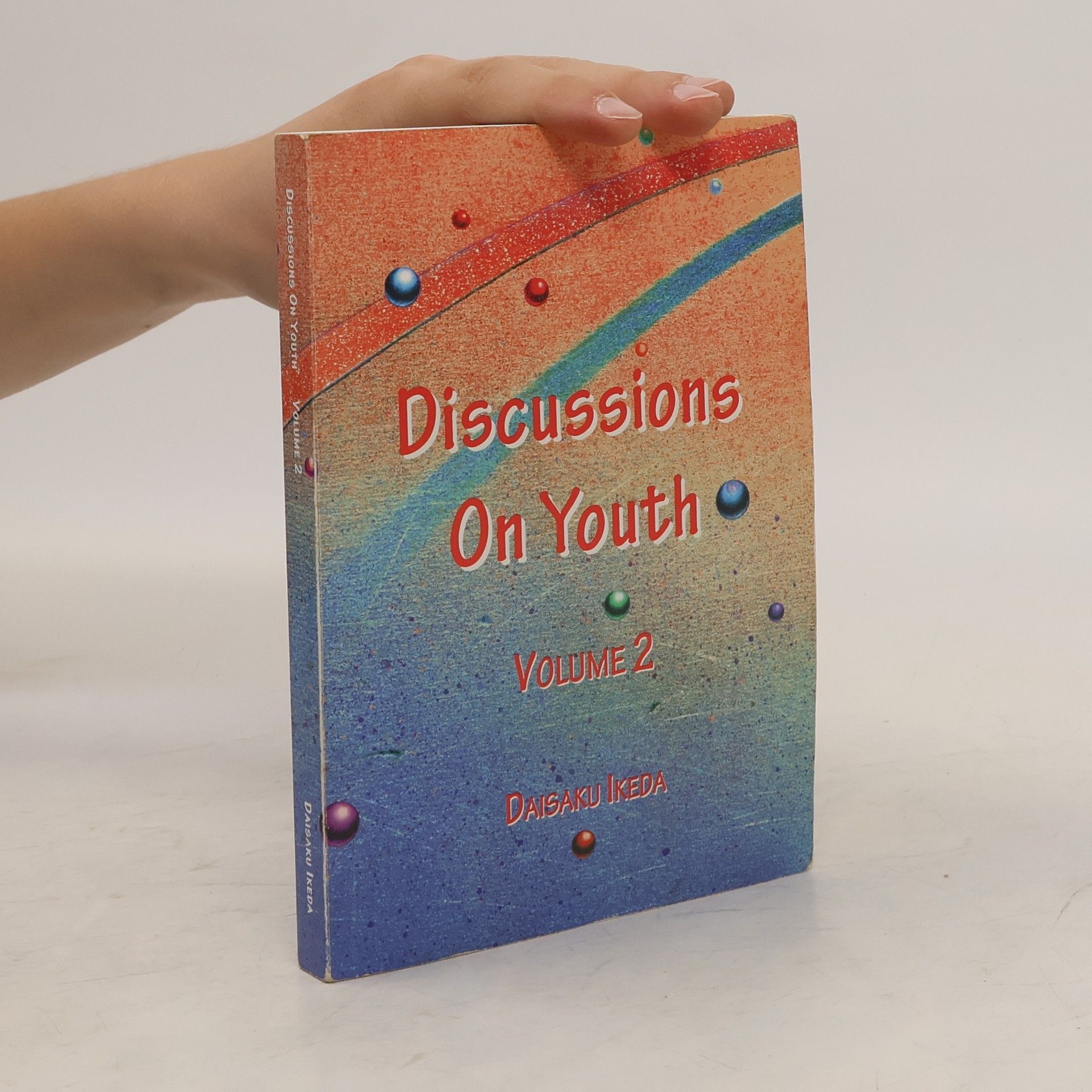 Daisaku Ikeda Discussions on Youth. Volume 2