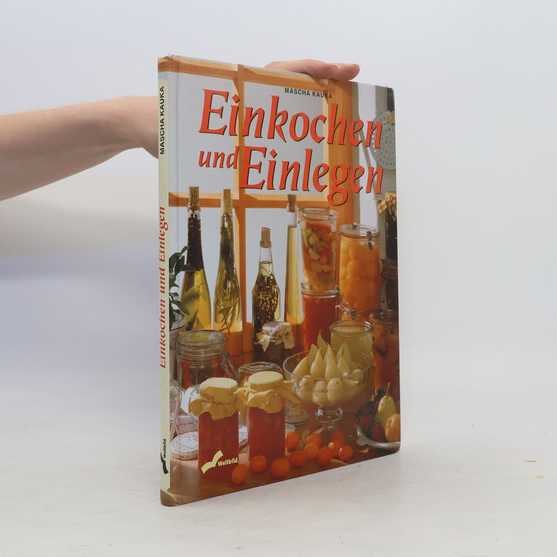 Mascha Kauka Einkochen und Einlegen