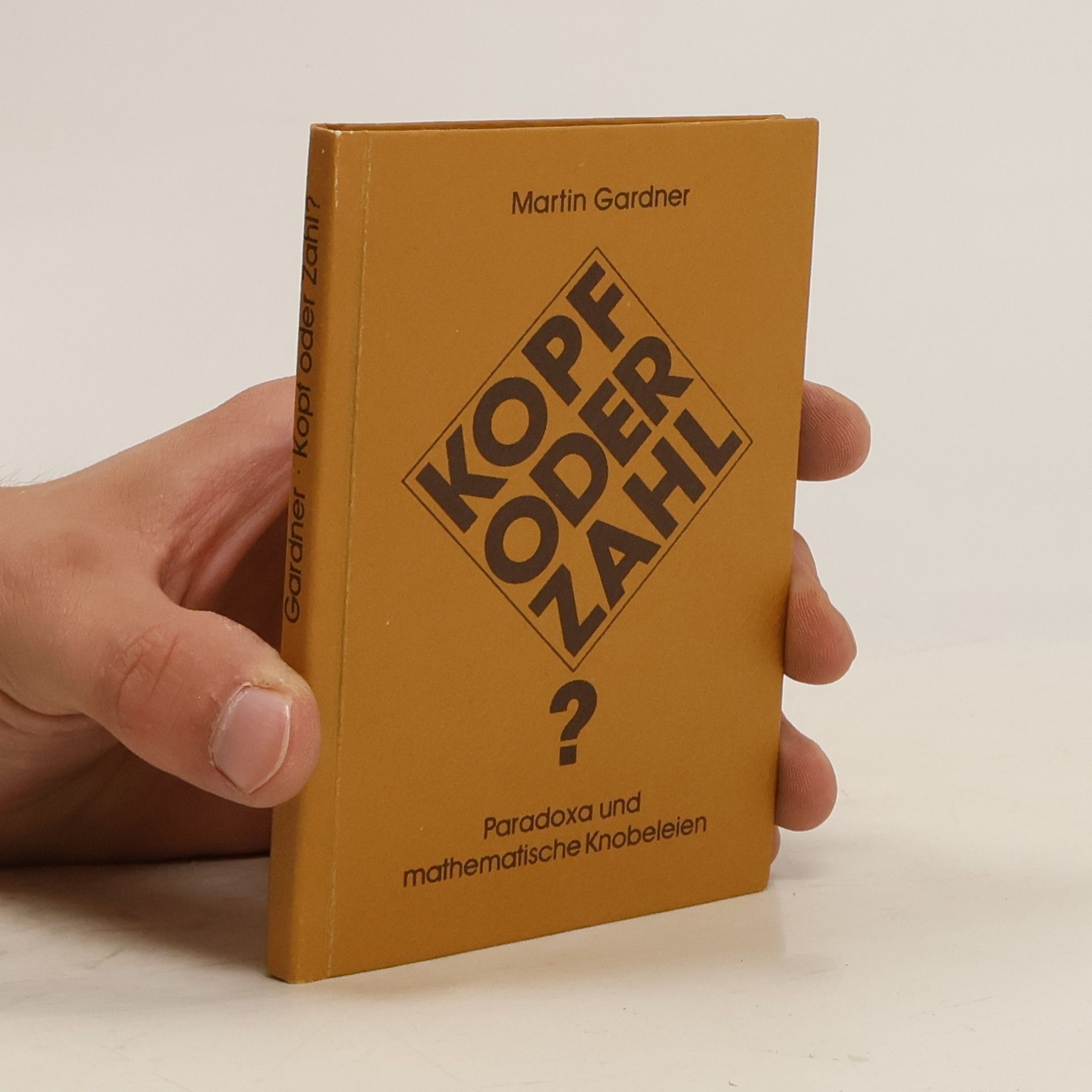 Martin Gardner Kopf oder Zahl? Paradoxa und mathematische Knobeleien