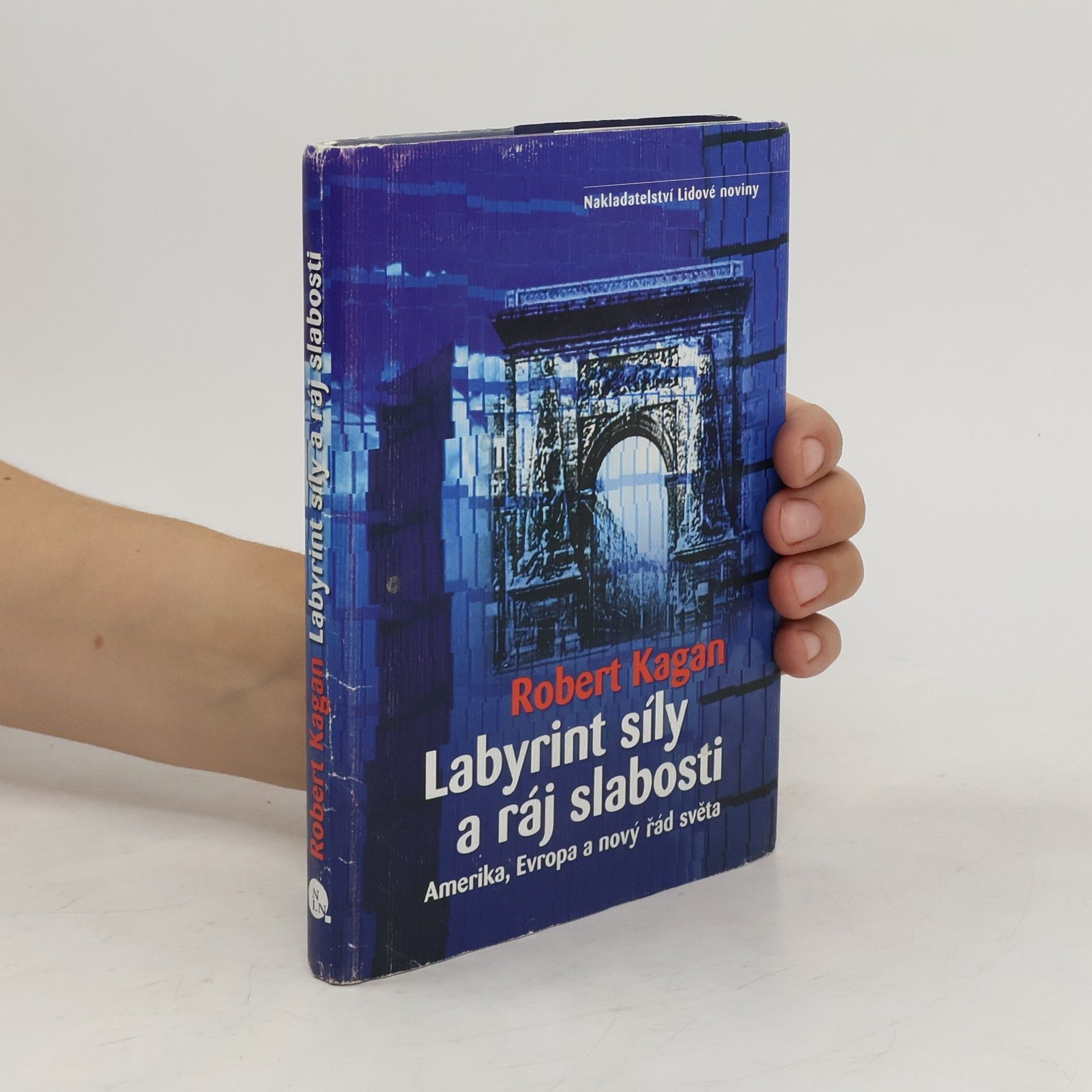 Robert Kagan Labyrint síly a ráj slabosti