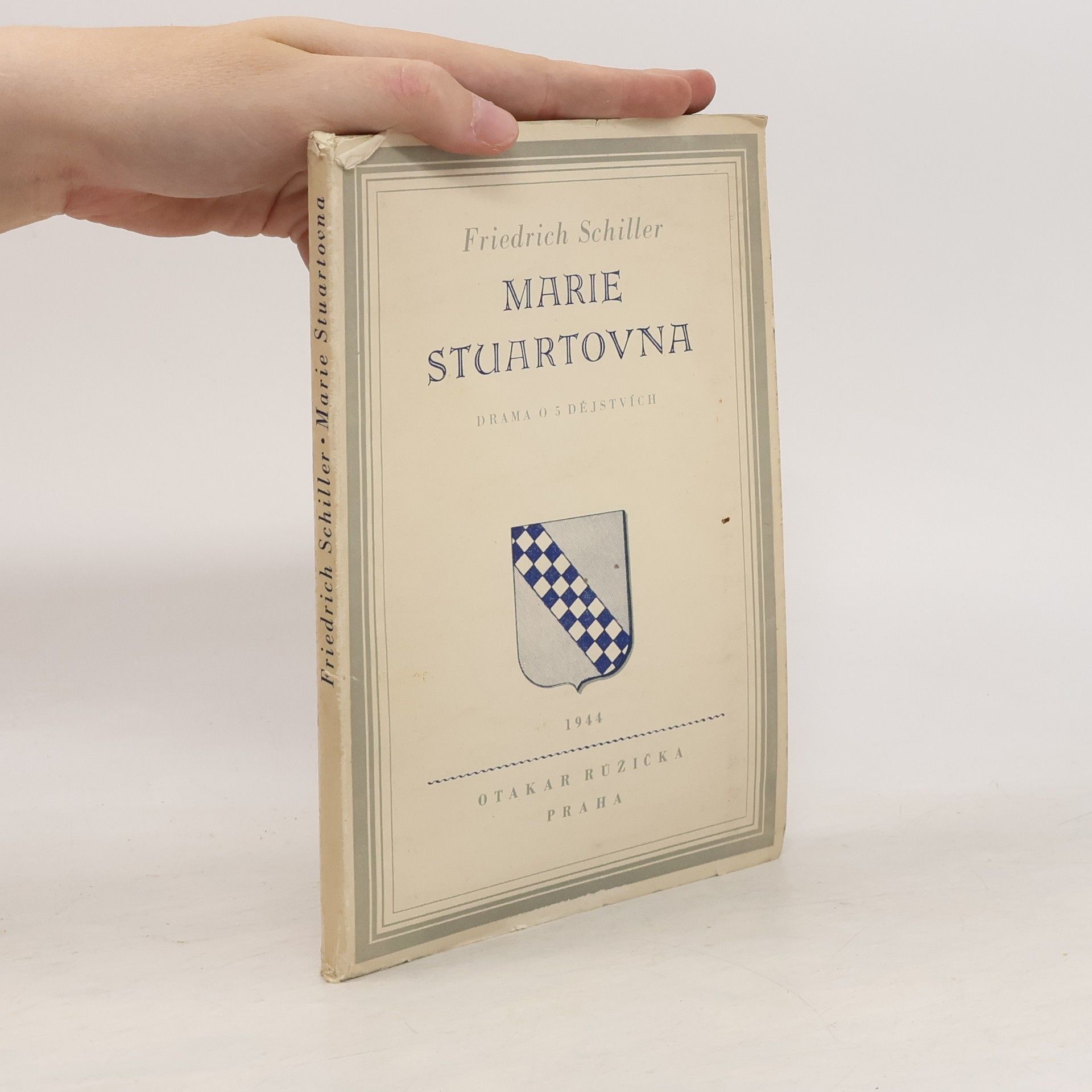 Friedrich Schiller Marie Stuartovna : drama o pěti dějstvích