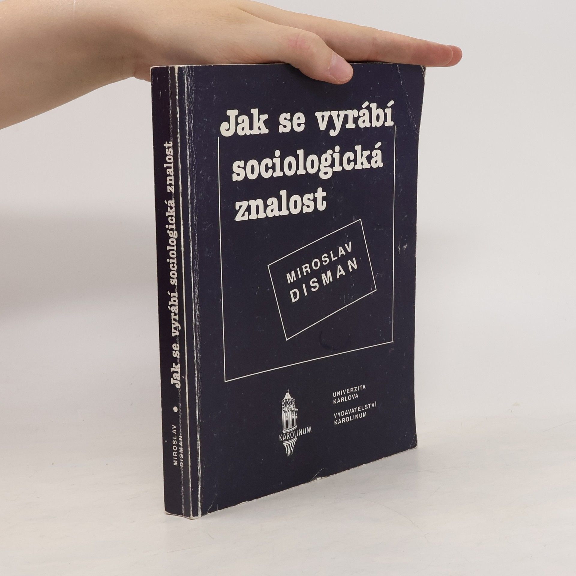 Miroslav Disman Jak se vyrábí sociologická znalost