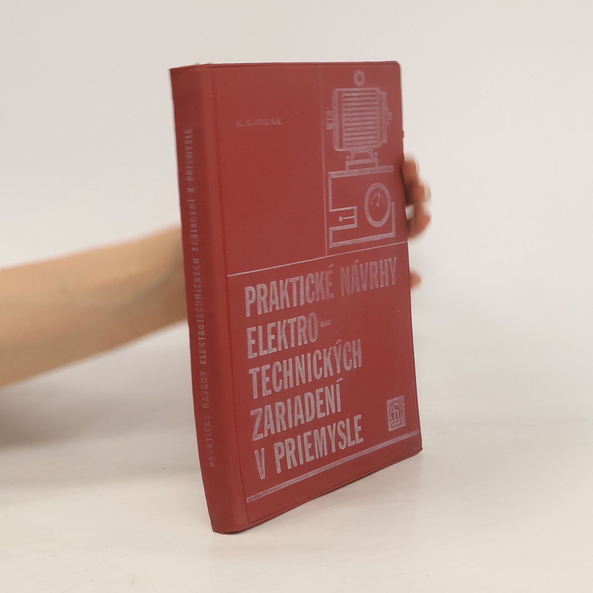 Karol Gavora Praktické návrhy elektrotechnických zariadení v priemysle