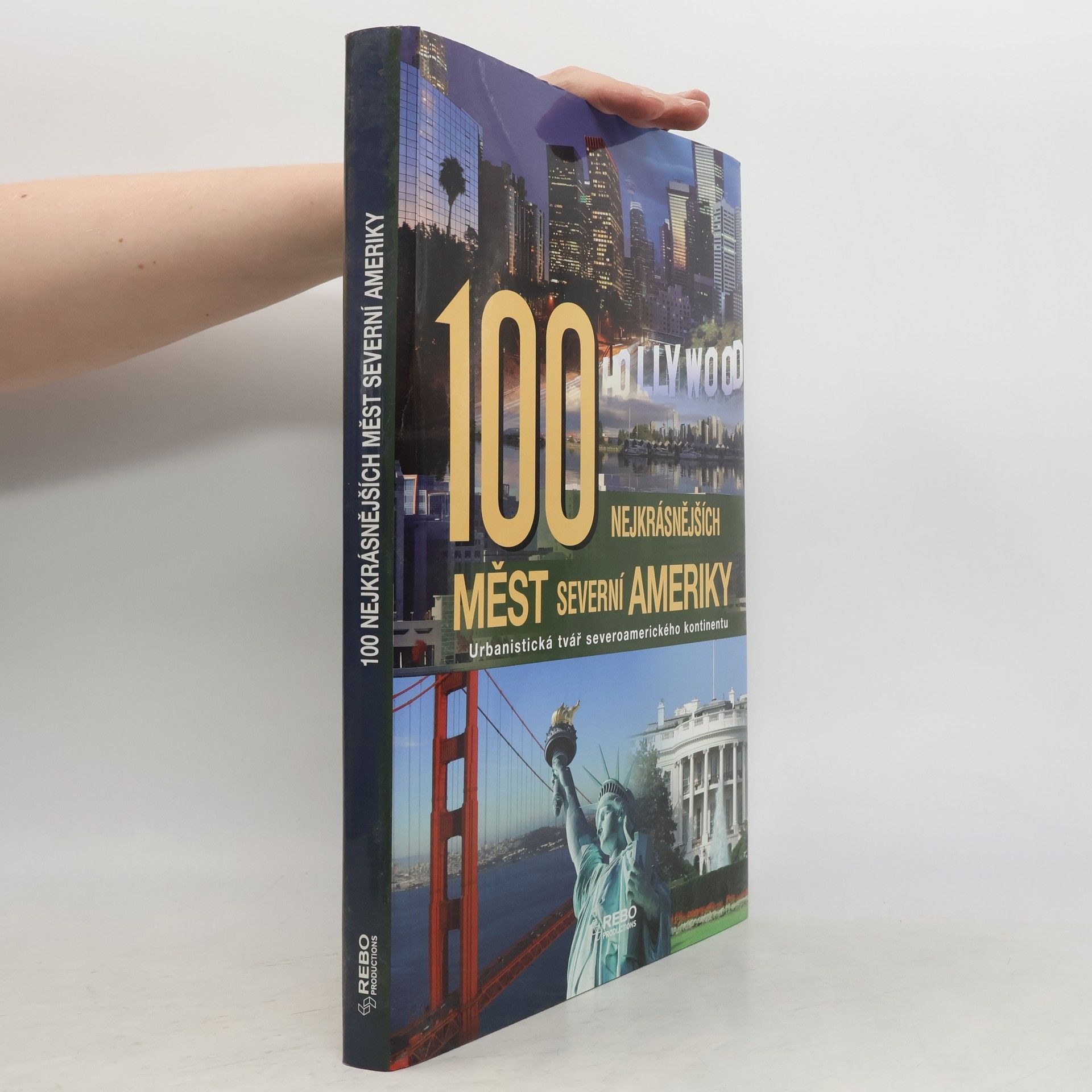Martin Degener 100 nejkrásnějších měst Severní Ameriky. Urbanistická tvář severoamerického kontinentu
