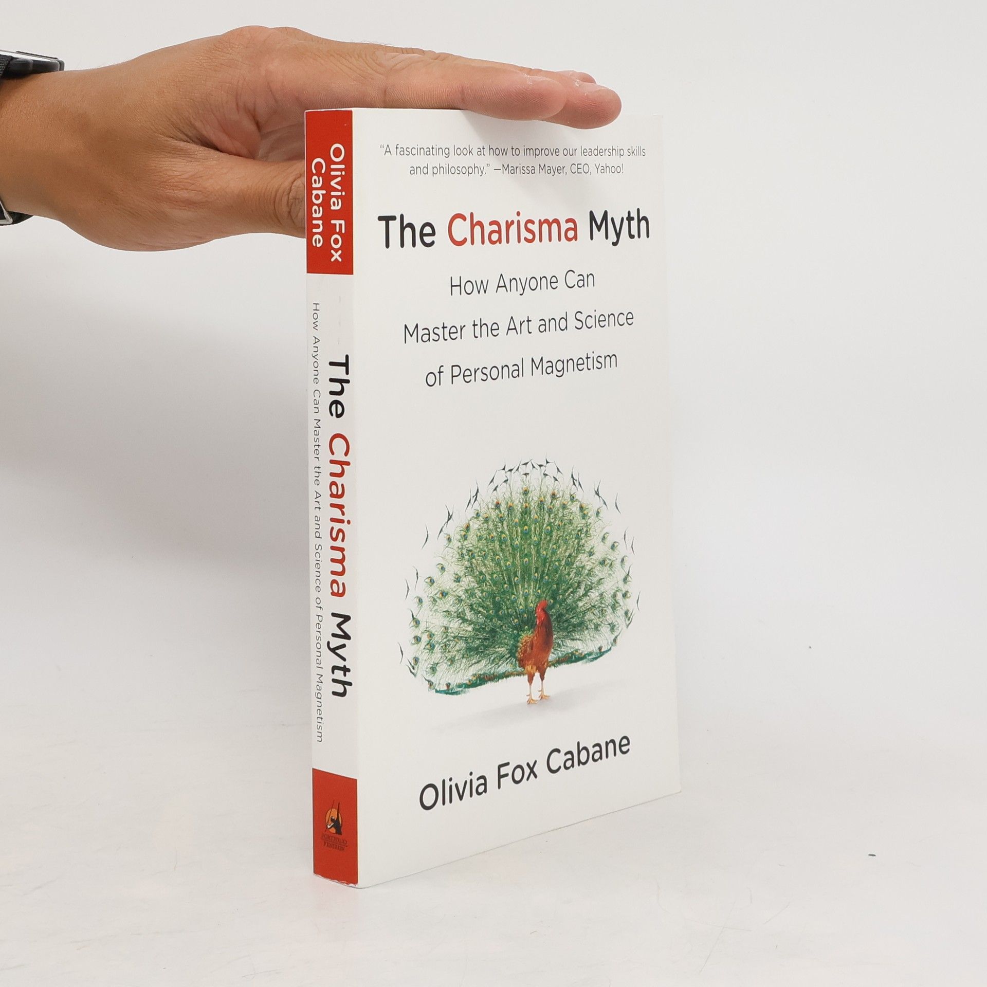 Olivia Fox Cabane The Charisma Myth: How Anyone Can Master the Art and Science of Personal Magnetism