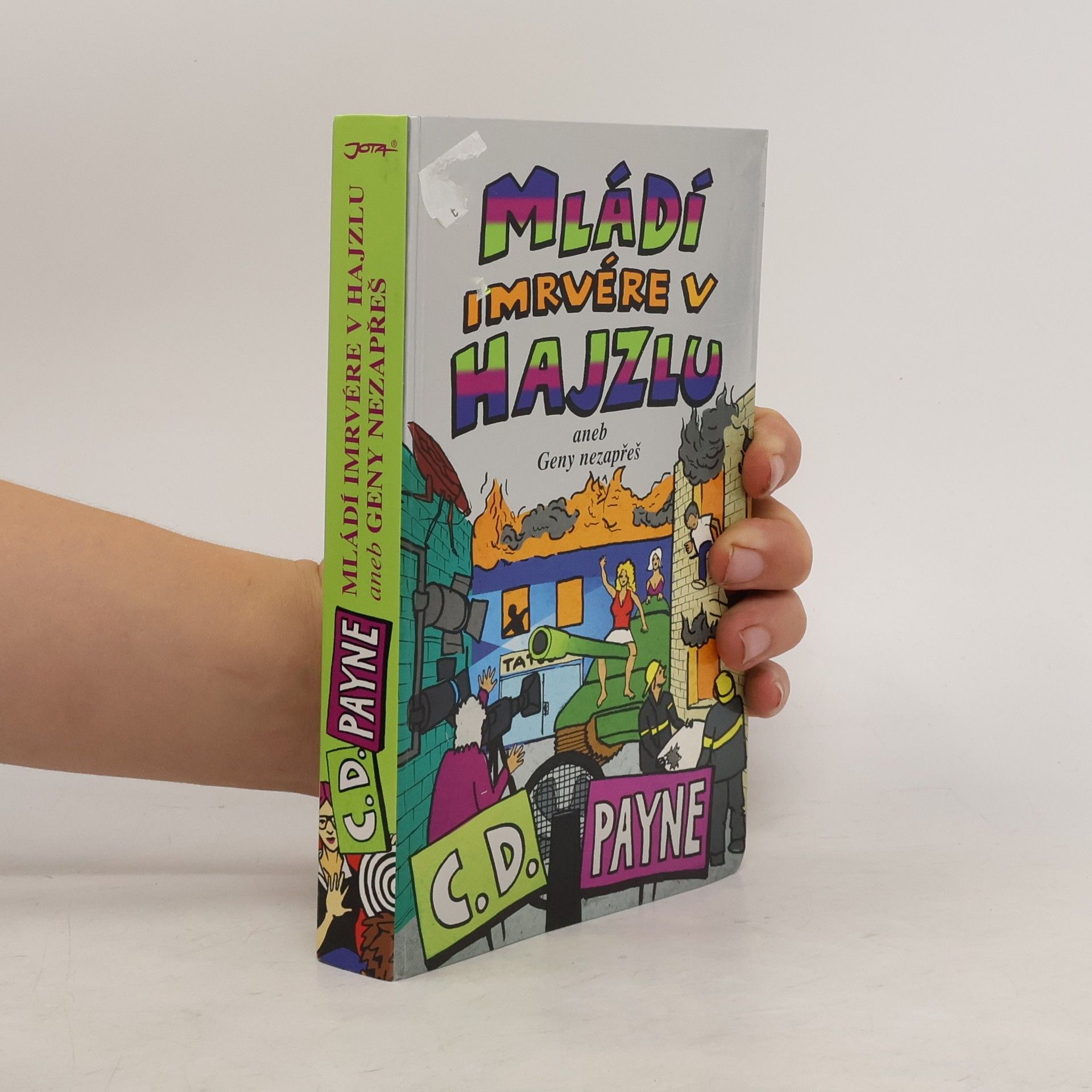 C. D. Payne Mládí imrvére v hajzlu. Aneb Geny nezapřeš
