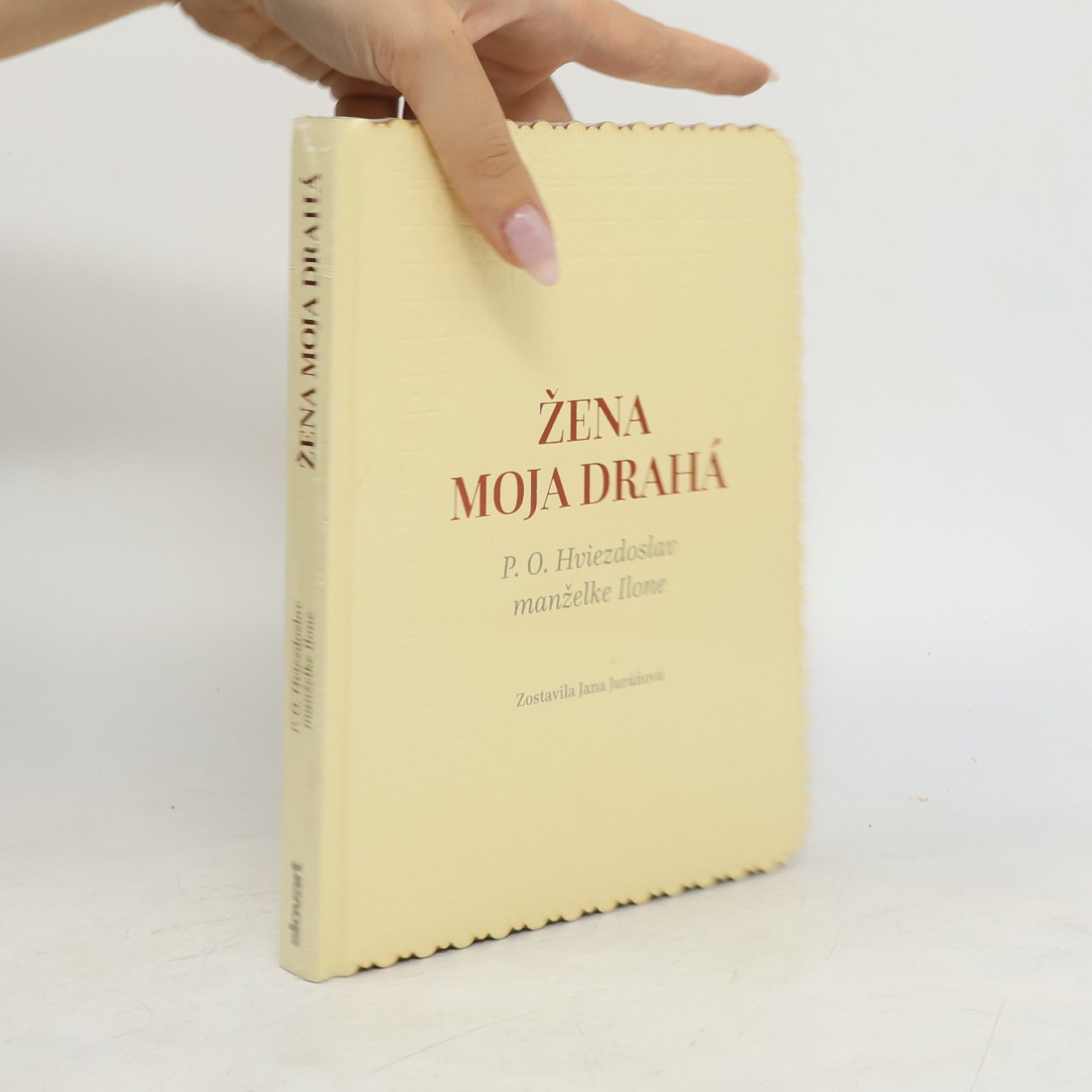 Jana Juráňová Žena moja drahá (P. O. Hviezdoslav manželke Ilone)