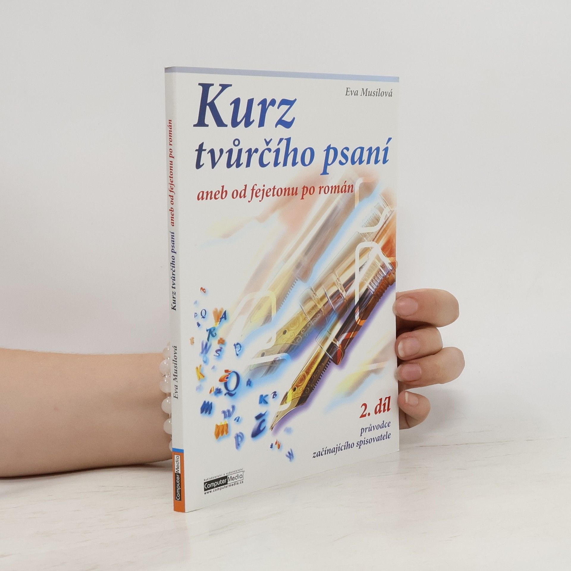 Eva Musilová Kurz tvůrčího psaní, aneb, Od fejetonu po román