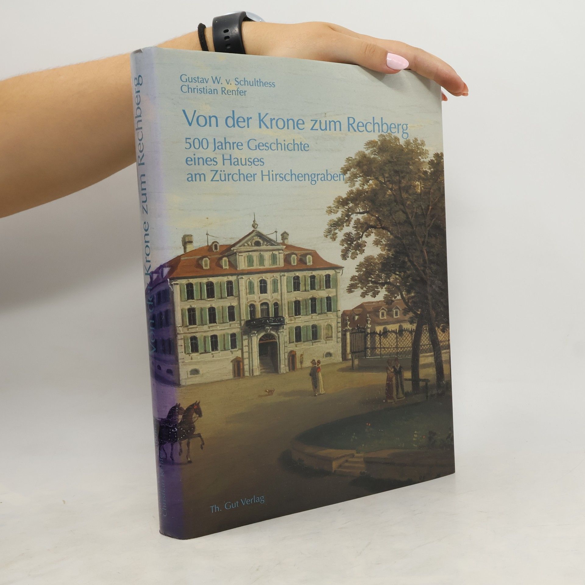 Gustav W. von Schulthess Von der Krone zum Rechberg