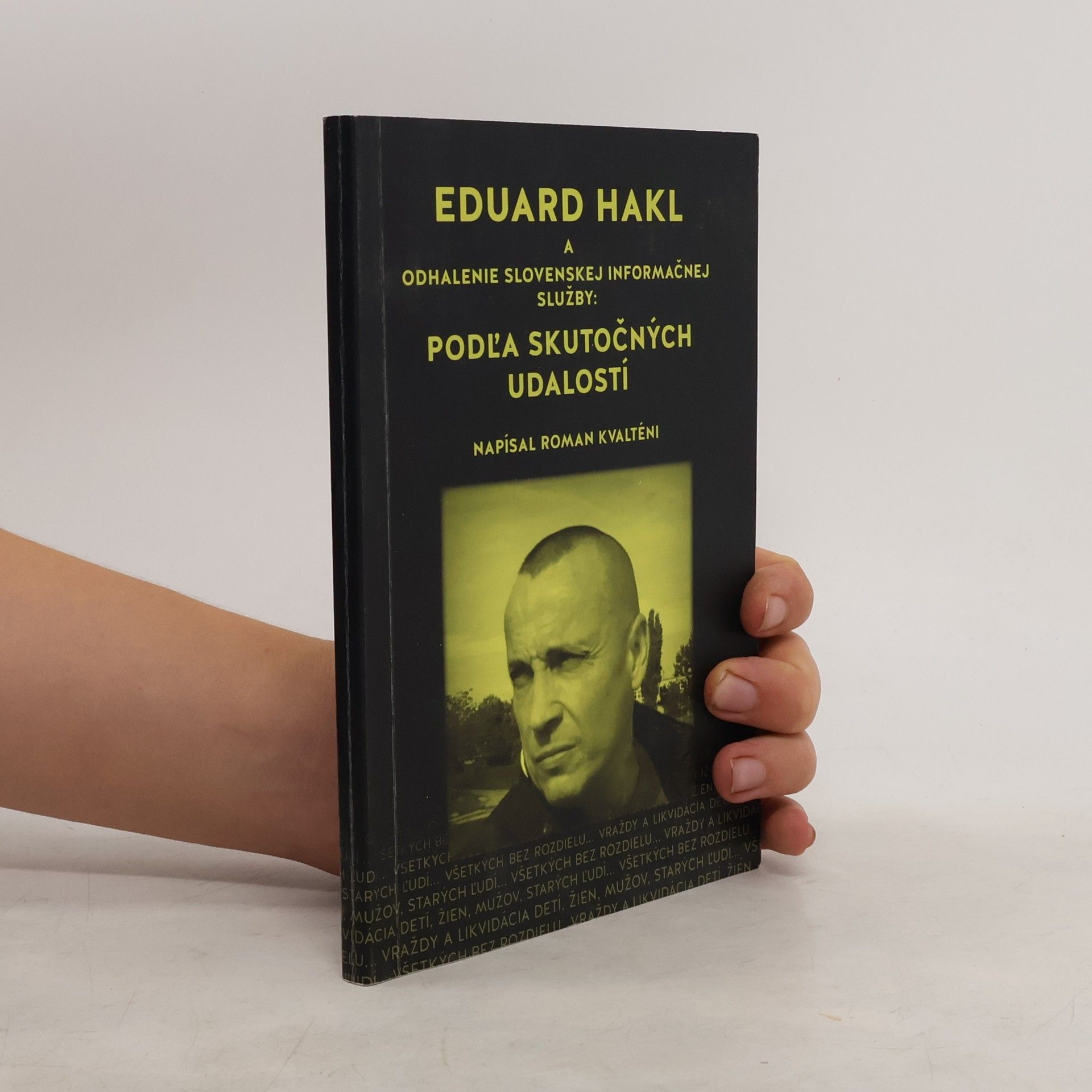 Eduard Hakl Odhalenie slovenskej informačnej služby: Podľa skutočných udalostí