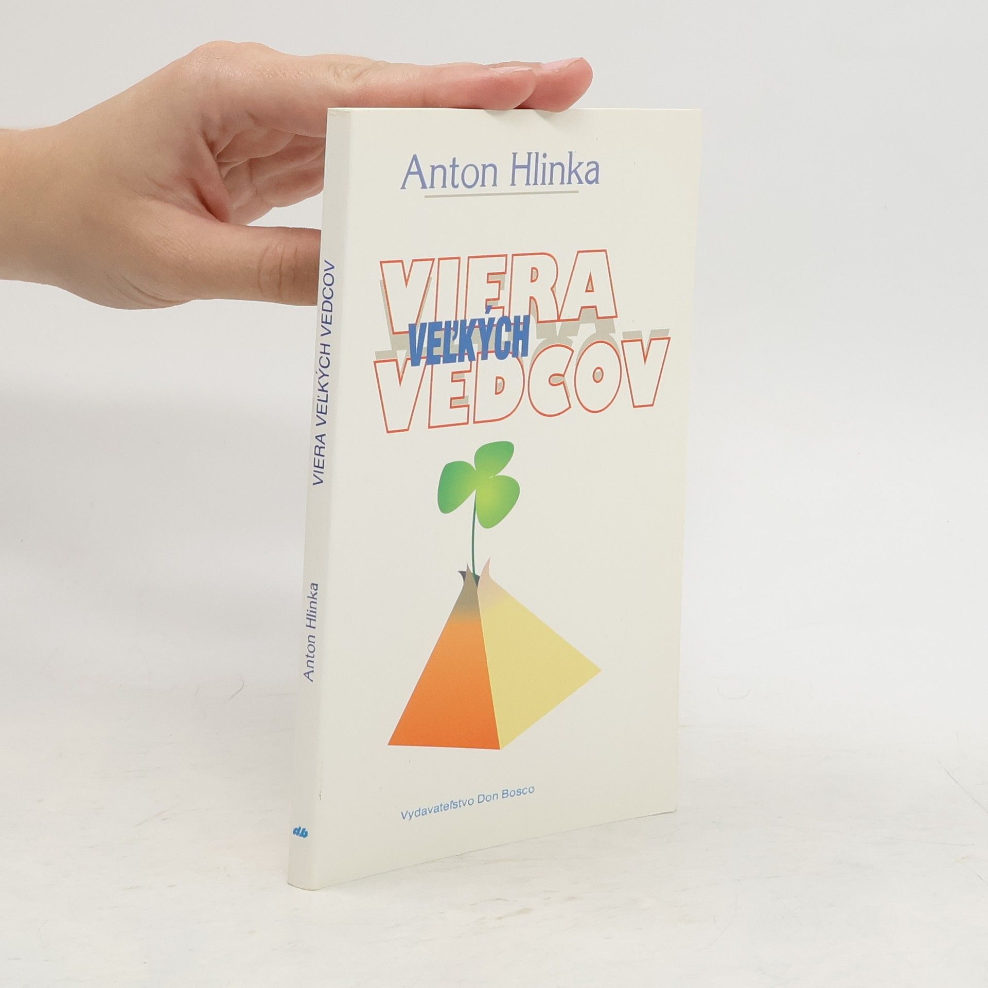 Anton Hlinka Viera veľkých vedcov
