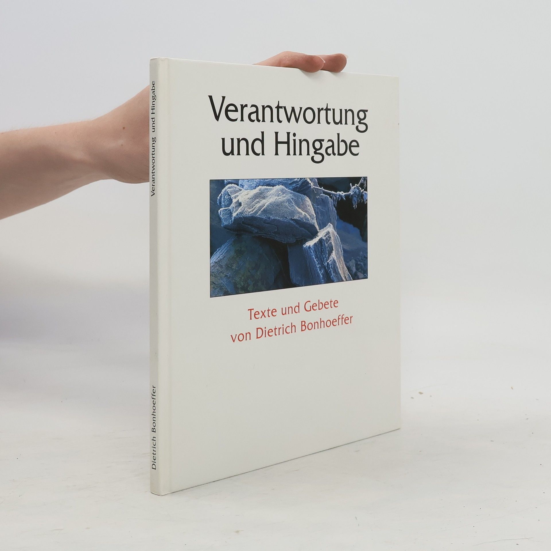 Dietrich Bonhoeffer Verantwortung und Hingabe. Texte und Gebete