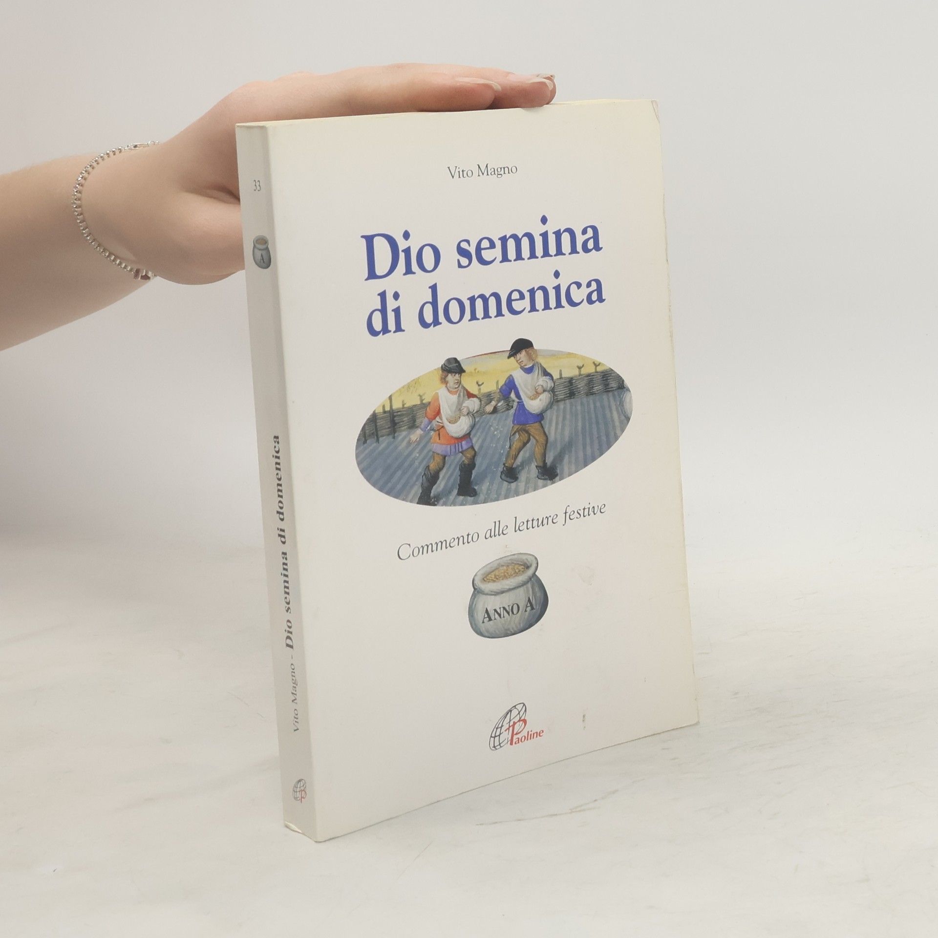 Vito Magno Dio semina di domenica. Commento alle letture festive. Anno A