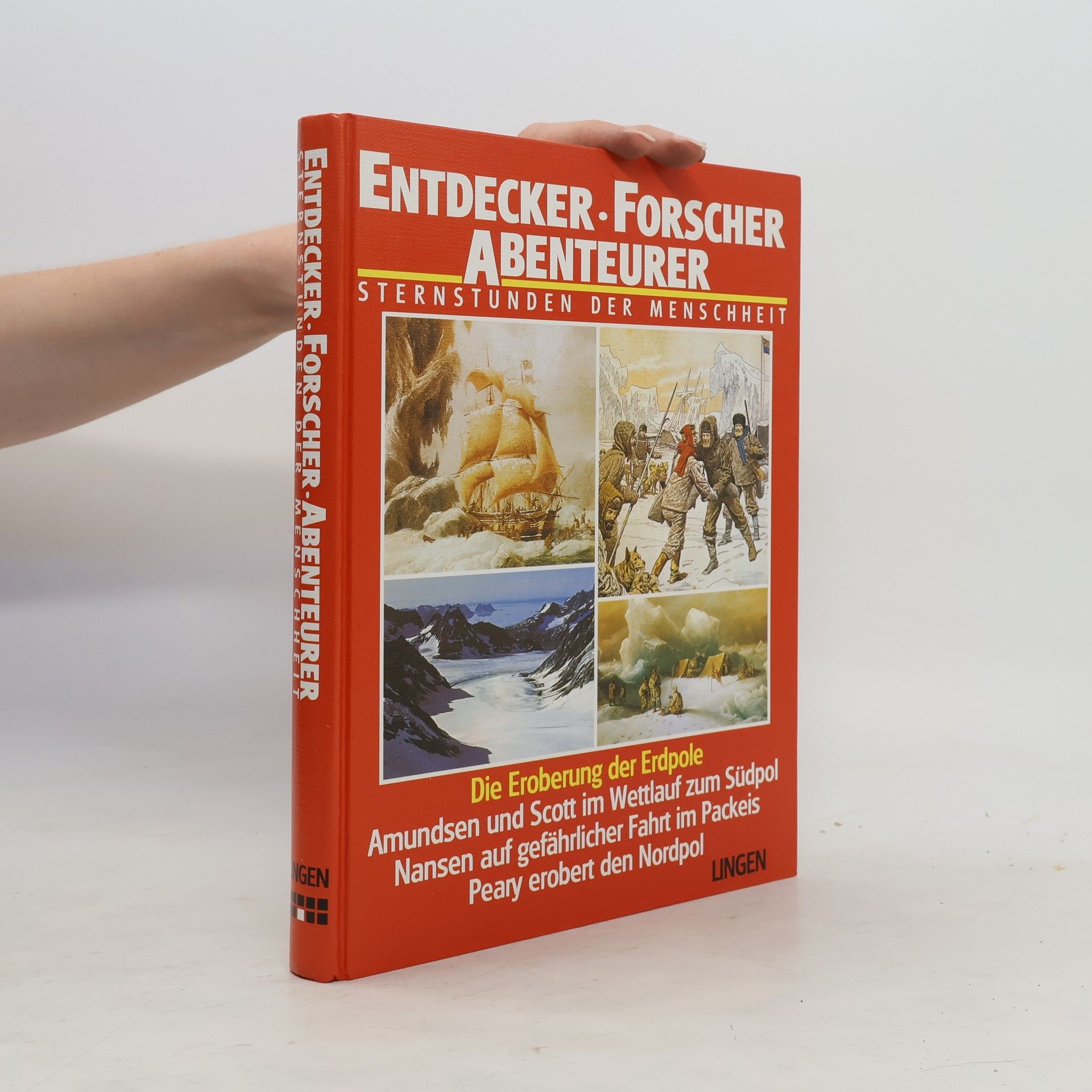 Collective Entdecker Forscher Abenteurer Sternstunden der Menschheit. Die Eroberung der Erdpole