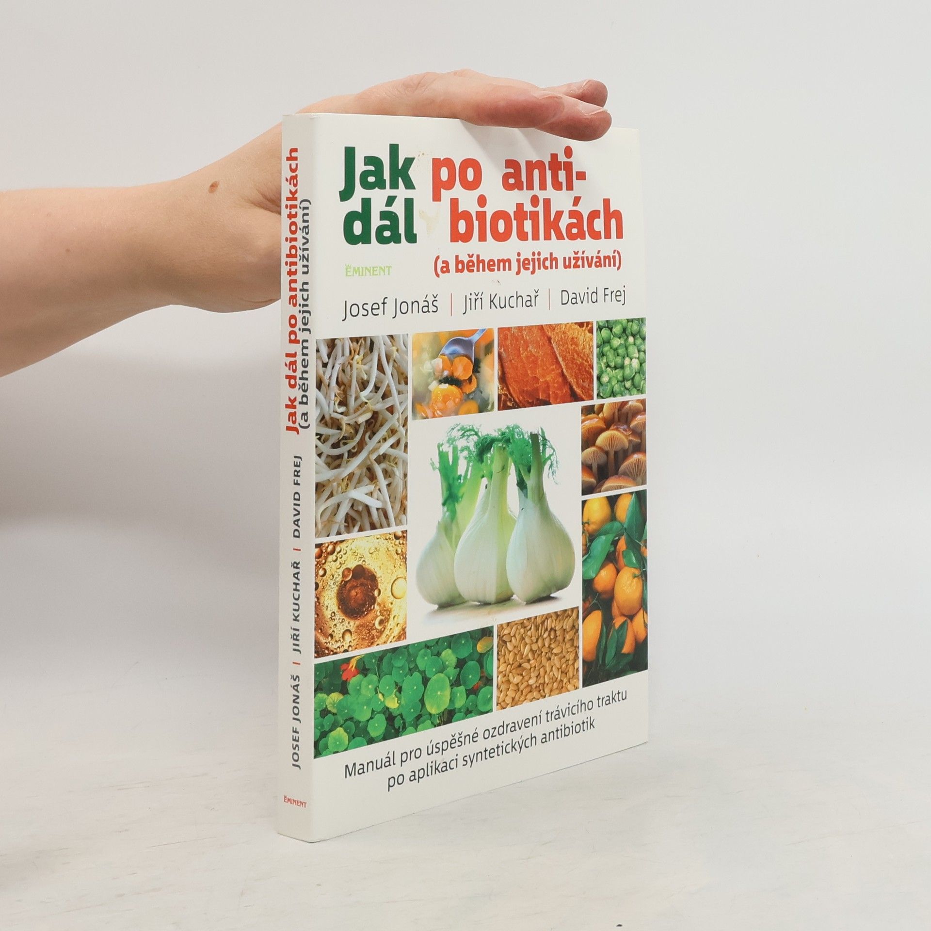 Josef Jonáš Jak dál po antibiotikách (a během jejich užívání)