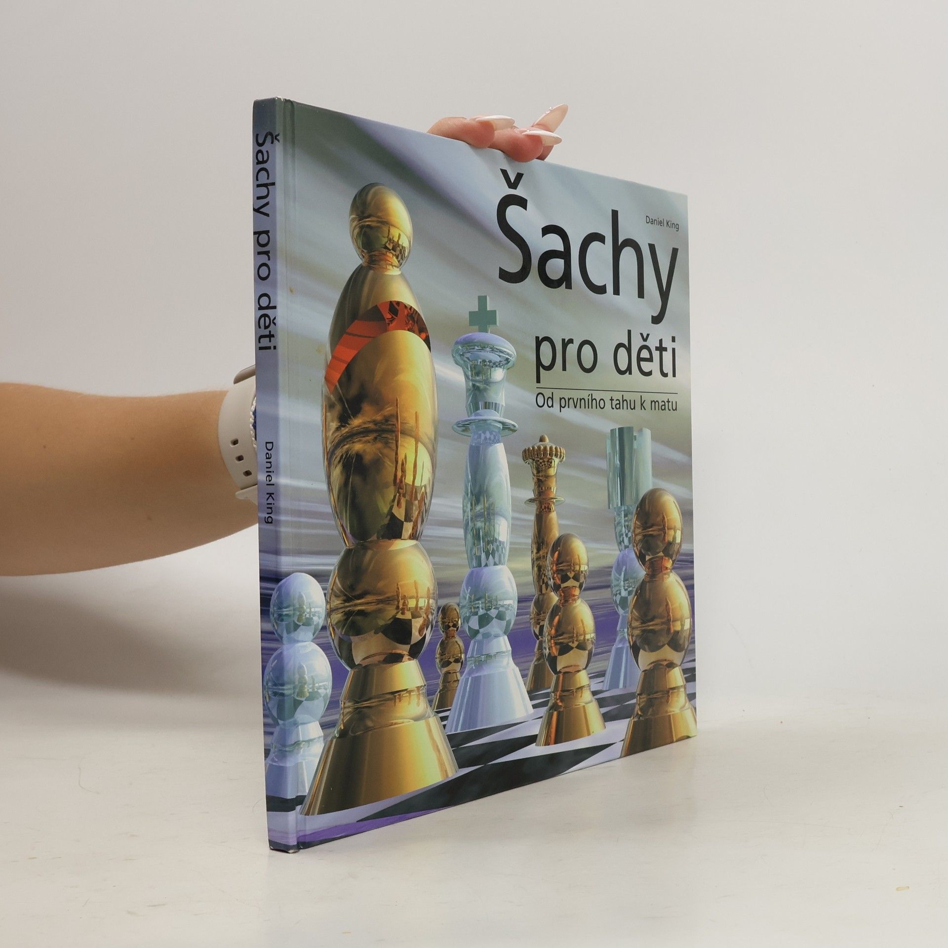 Daniel King Šachy pro děti. Od prvního tahu k matu