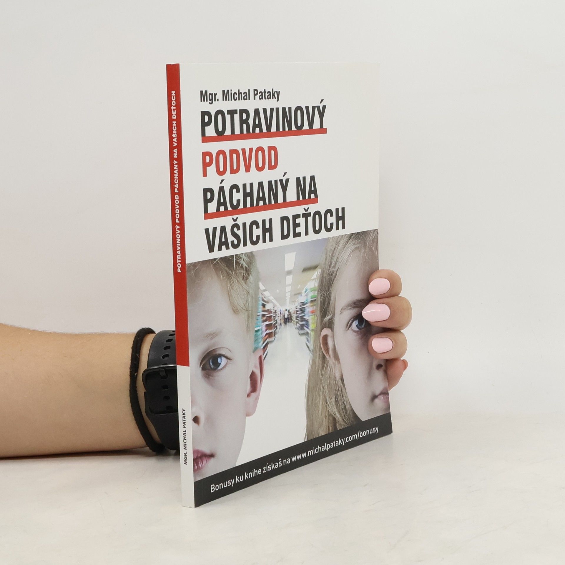 Michal Pataky Potravinový podvod páchaný na vašich deťoch