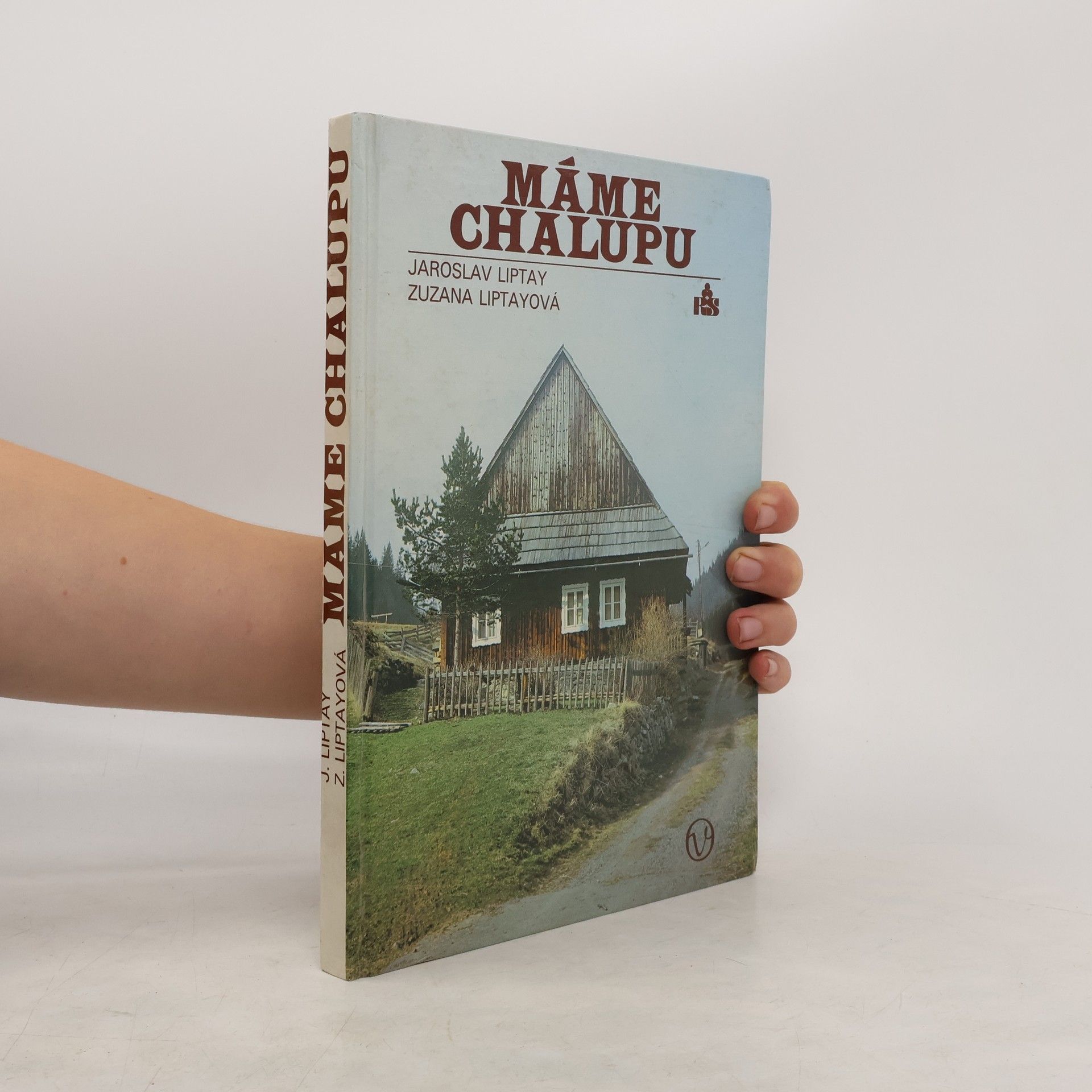 Jaroslav Liptay Máme chalupu
