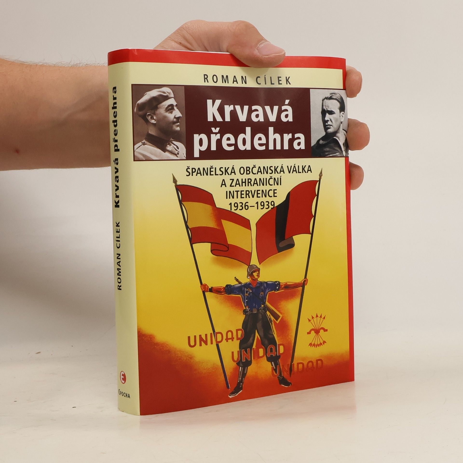 Roman Cílek Krvavá předehra: Španělská občanská válka a zahraniční intervence 1936–1939