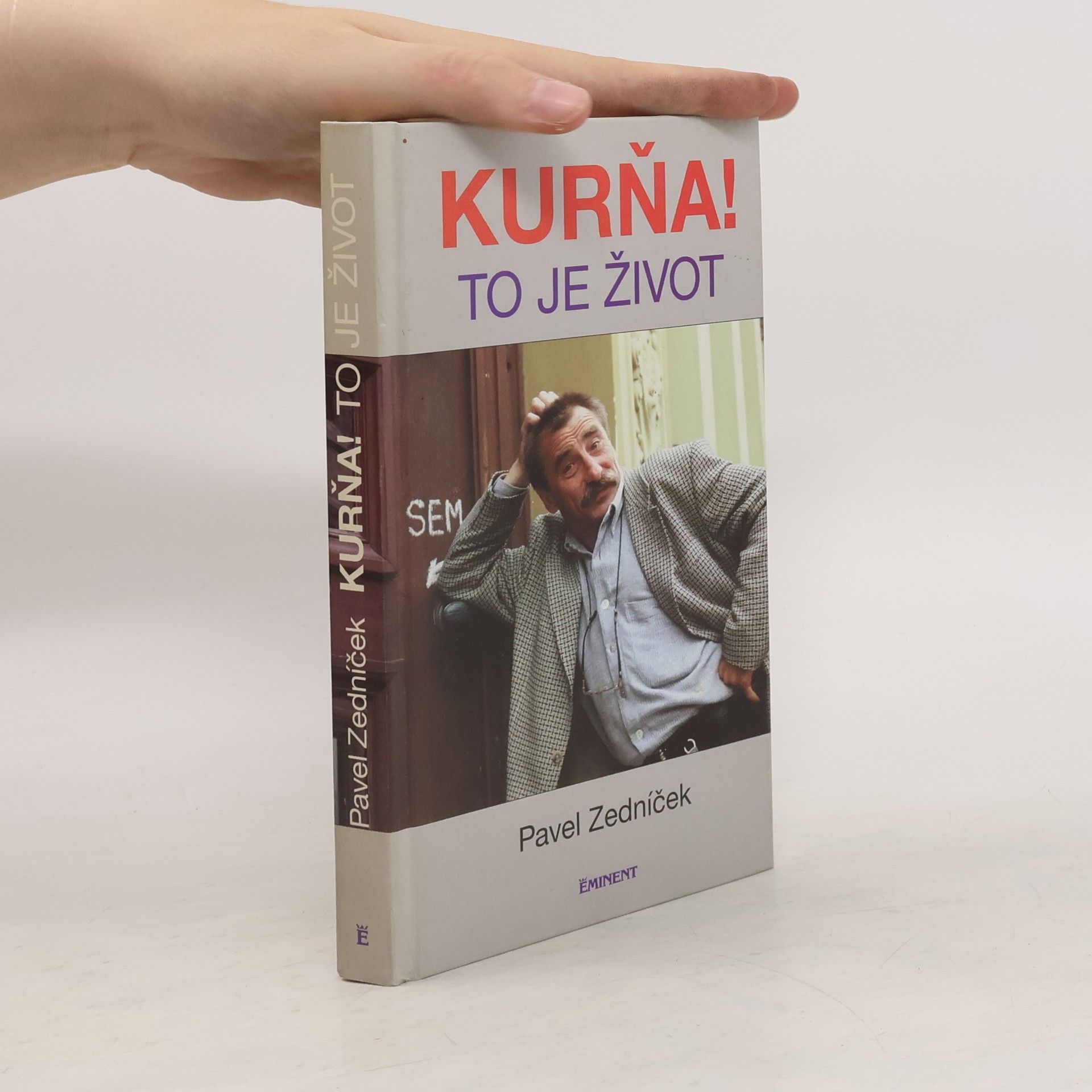 Pavel Zedníček Kurňa! To je život.
