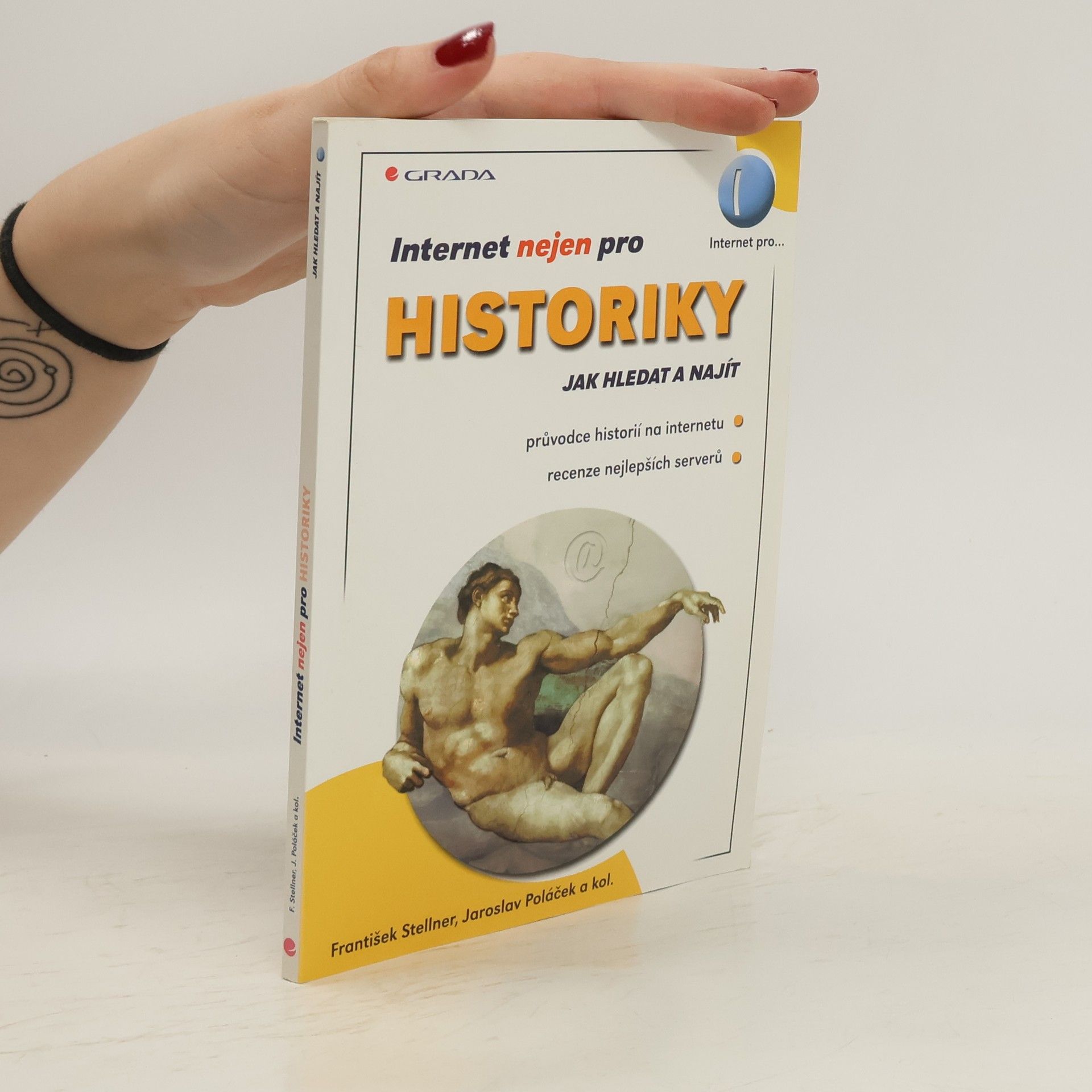 František Stellner Internet nejen pro historiky : jak hledat a najít