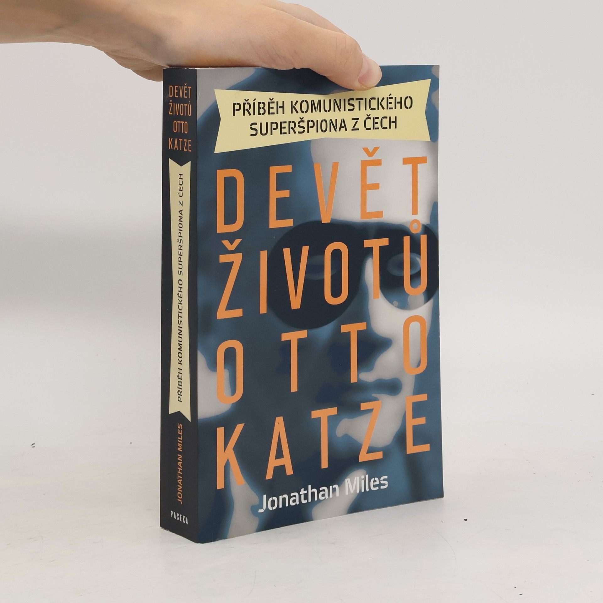 Jonathan Miles Devět životů Otto Katze. Příběh komunistického superšpiona z Čech