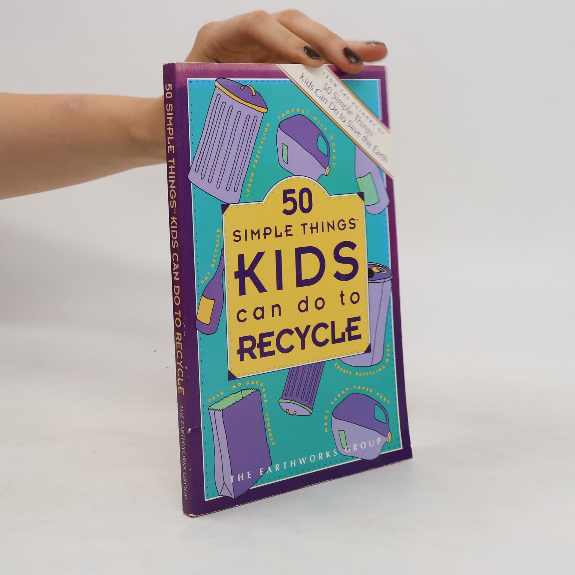 . Earth Works Group U.S. 50 Simple Things Kids Can Do to Recycle
